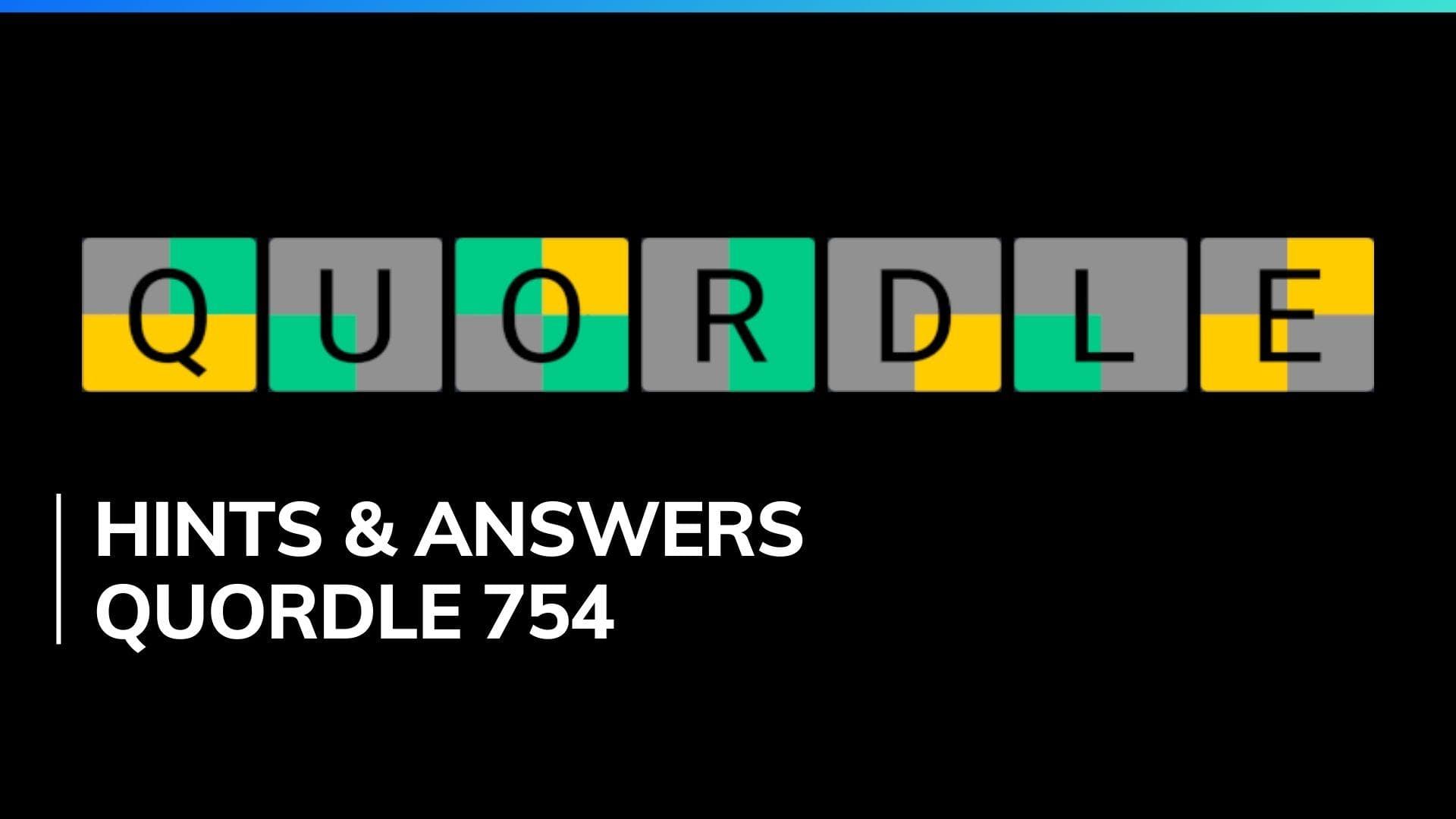 Quordle 754 Hints and Answer for February 17, 2024: Puzzle mastery tips
