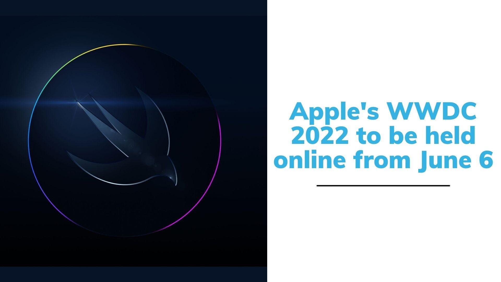 Apple announces WWDC 2022 to be held online starting June 6
