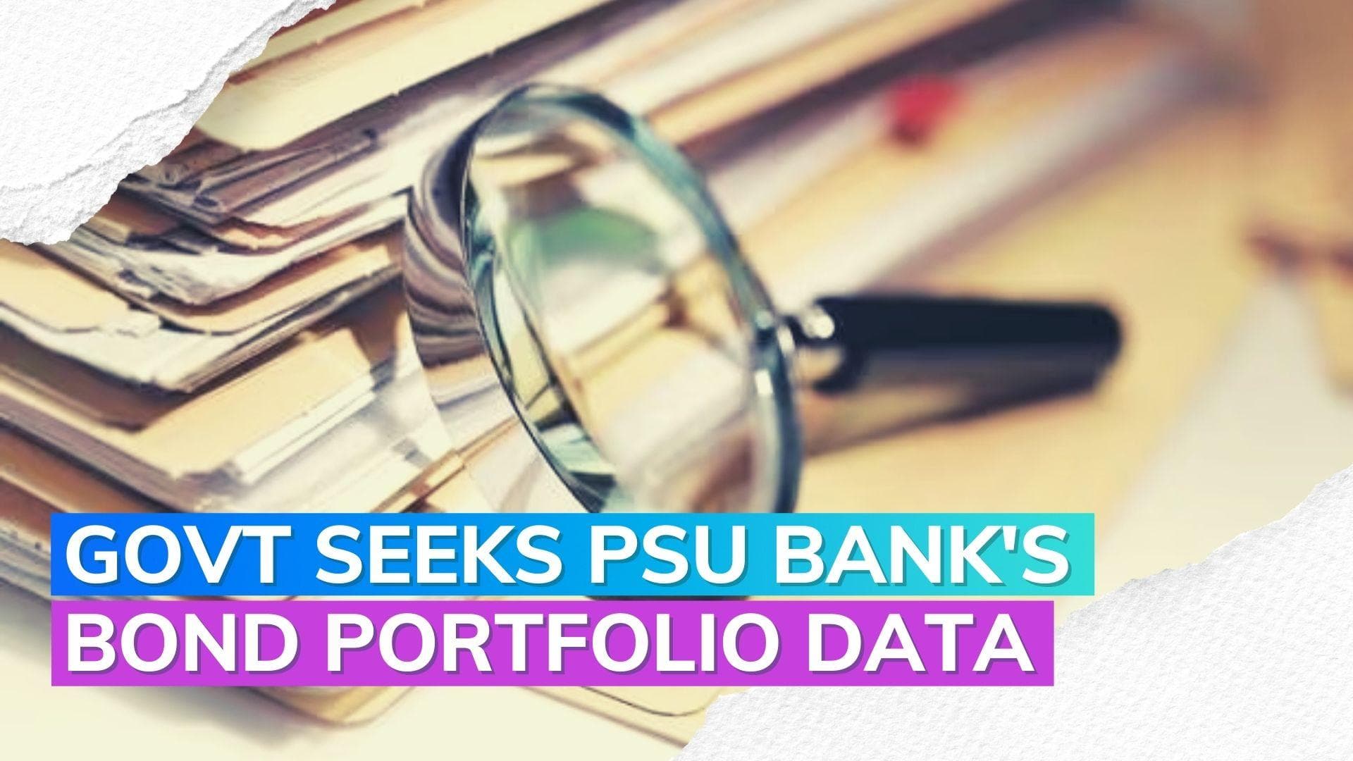 Amid global banking crisis, Finance Ministry seeks PSB's bond portfolio data