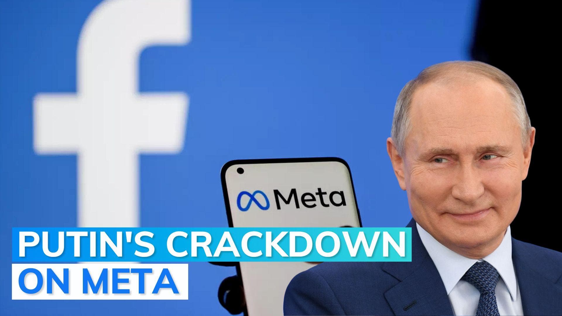 Russia adds Meta to 'terrorist and extremist' groups list