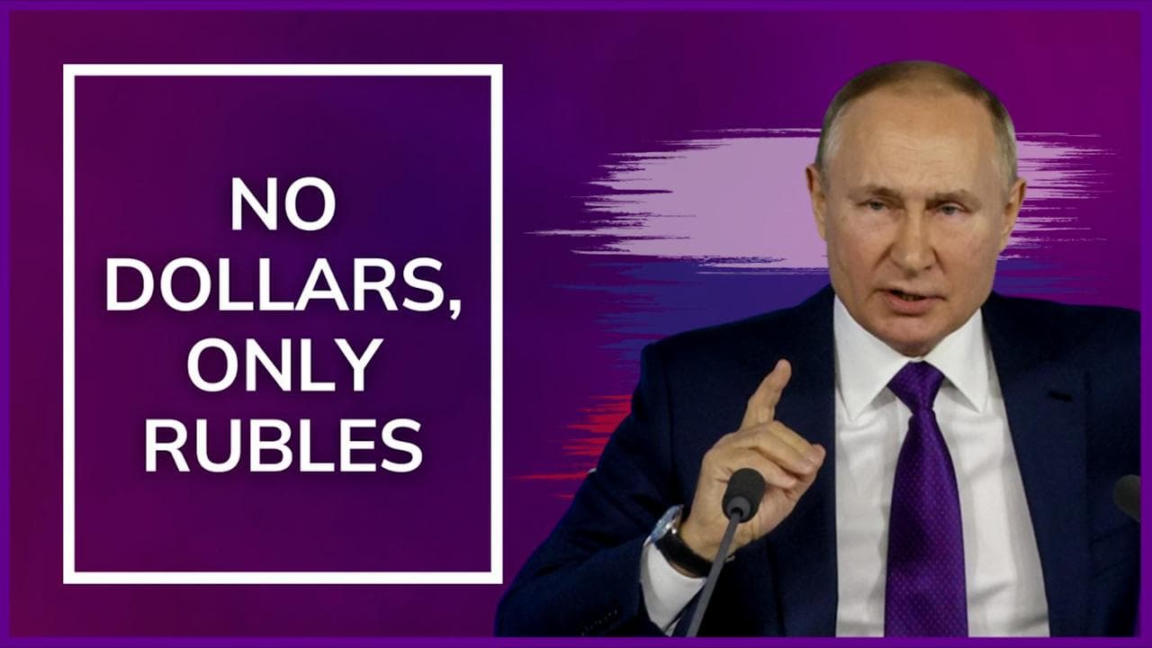 Ukraine War: Russia rejects Dollars & Euro, Putin demands Rubles for gas 