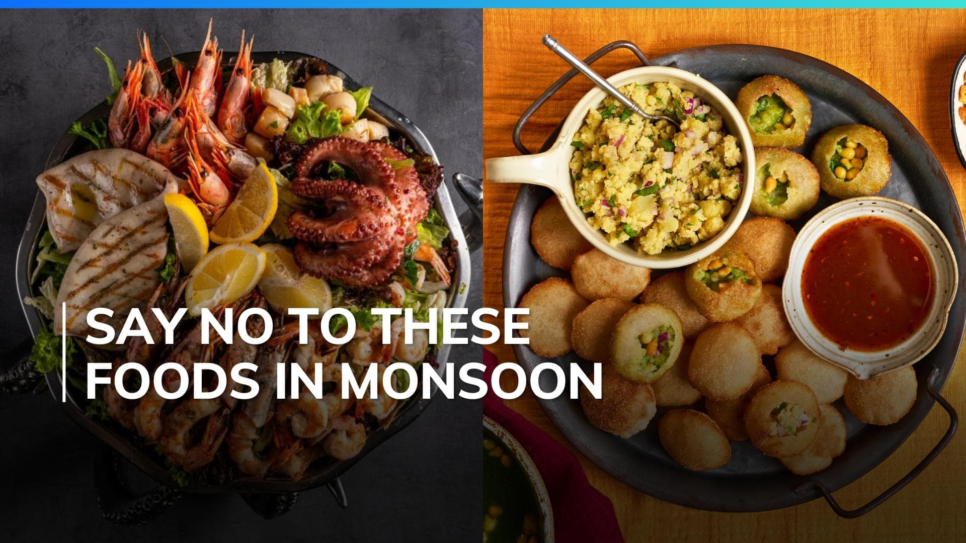 Sea food to panipuri: 7 Foods to avoid as monsoon approaches