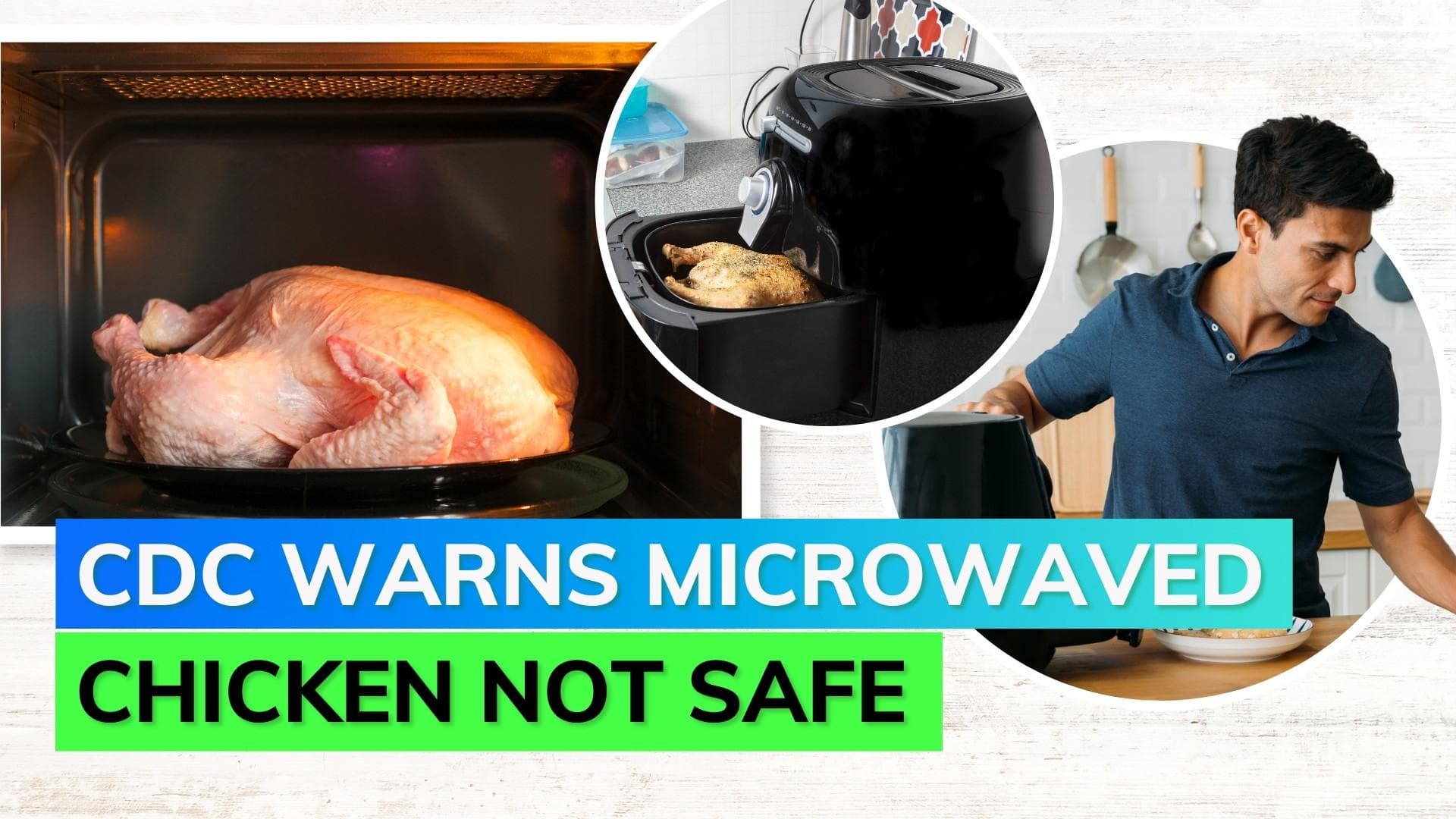 CDC warns chicken cooked in air fryers, microwaves can cause food poisoning