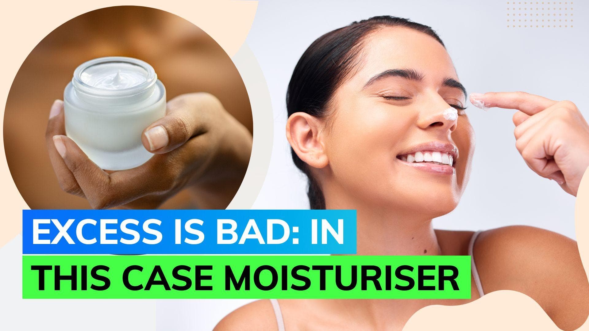 Hydration is necessity but over-moisturising can be bad for skin; know the difference