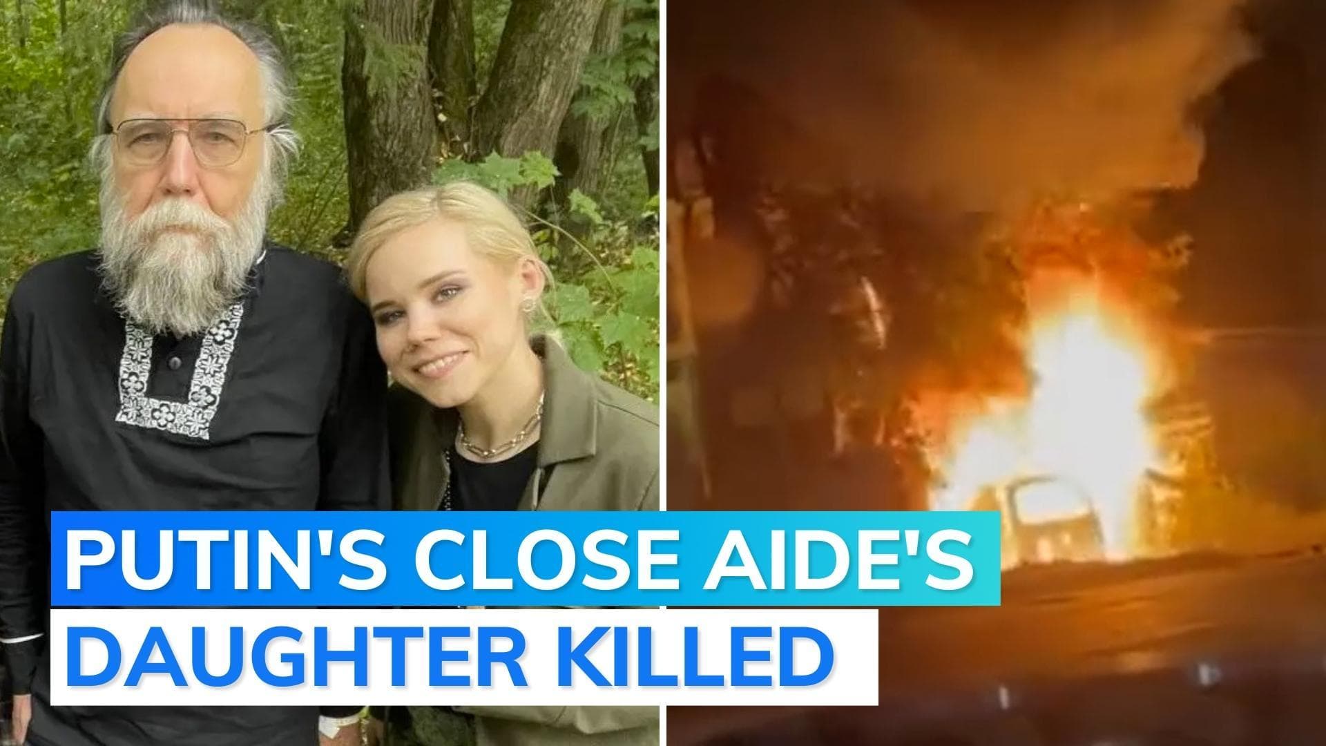 Daughter of Ukraine war 'mastermind' Alexander Dugin killed in car bombing