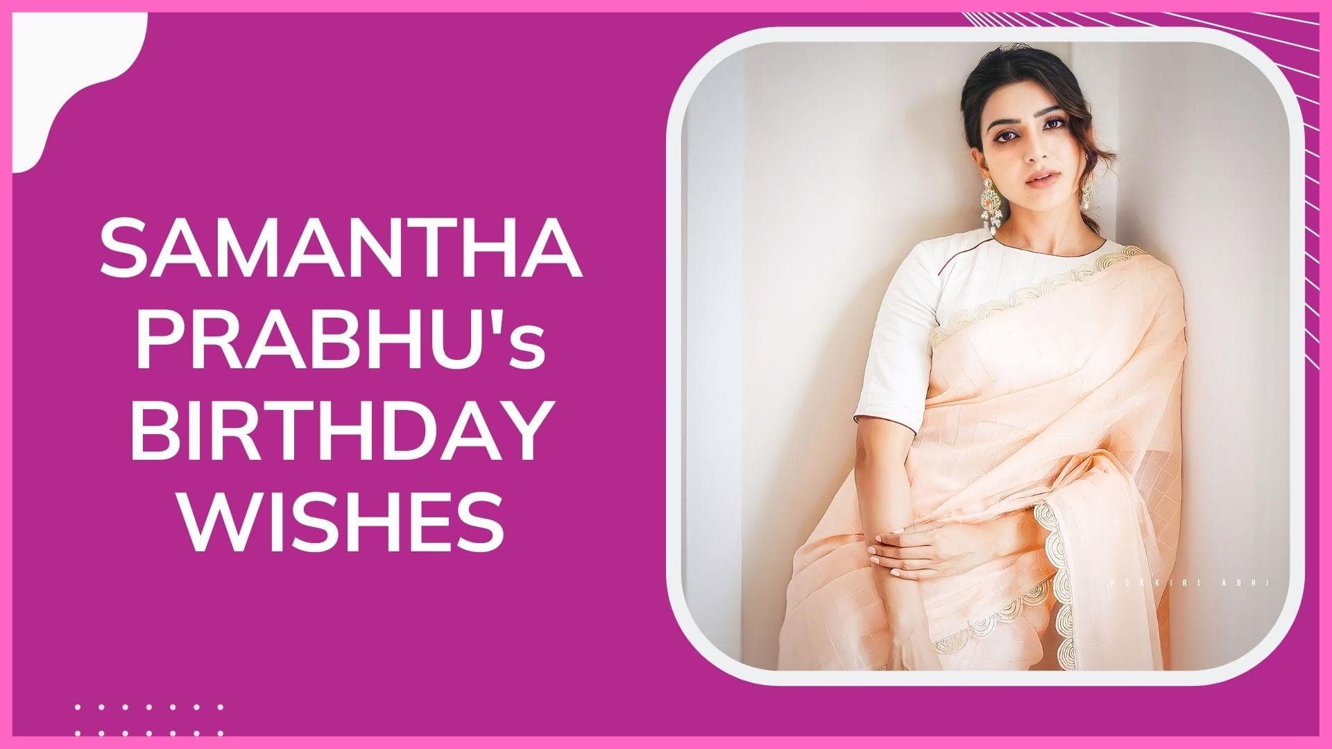 Happy Birthday Samantha Ruth Prabhu: Celebs take to social media to wish the star  