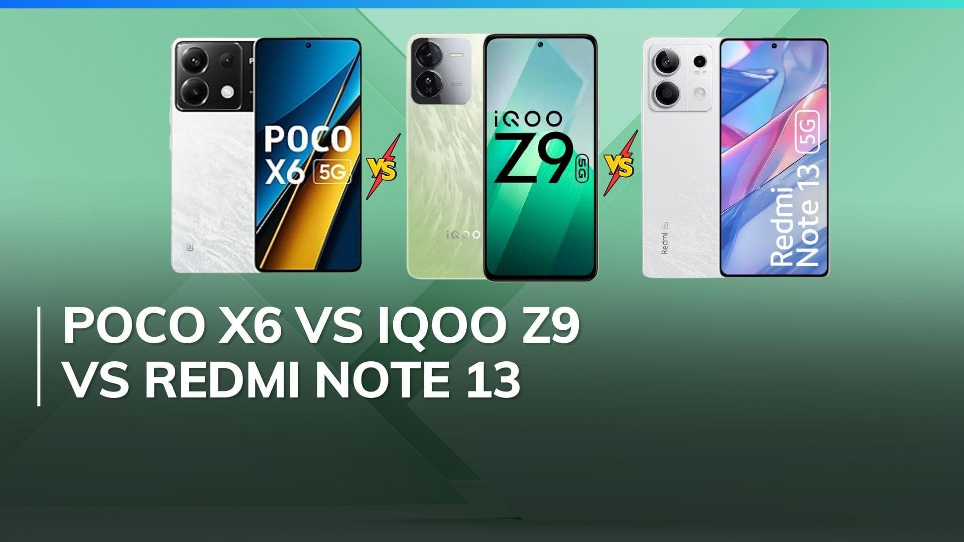 Poco X6 vs iQOO Z9 vs Redmi Note 13: Which affordable powerhouse reigns supreme?