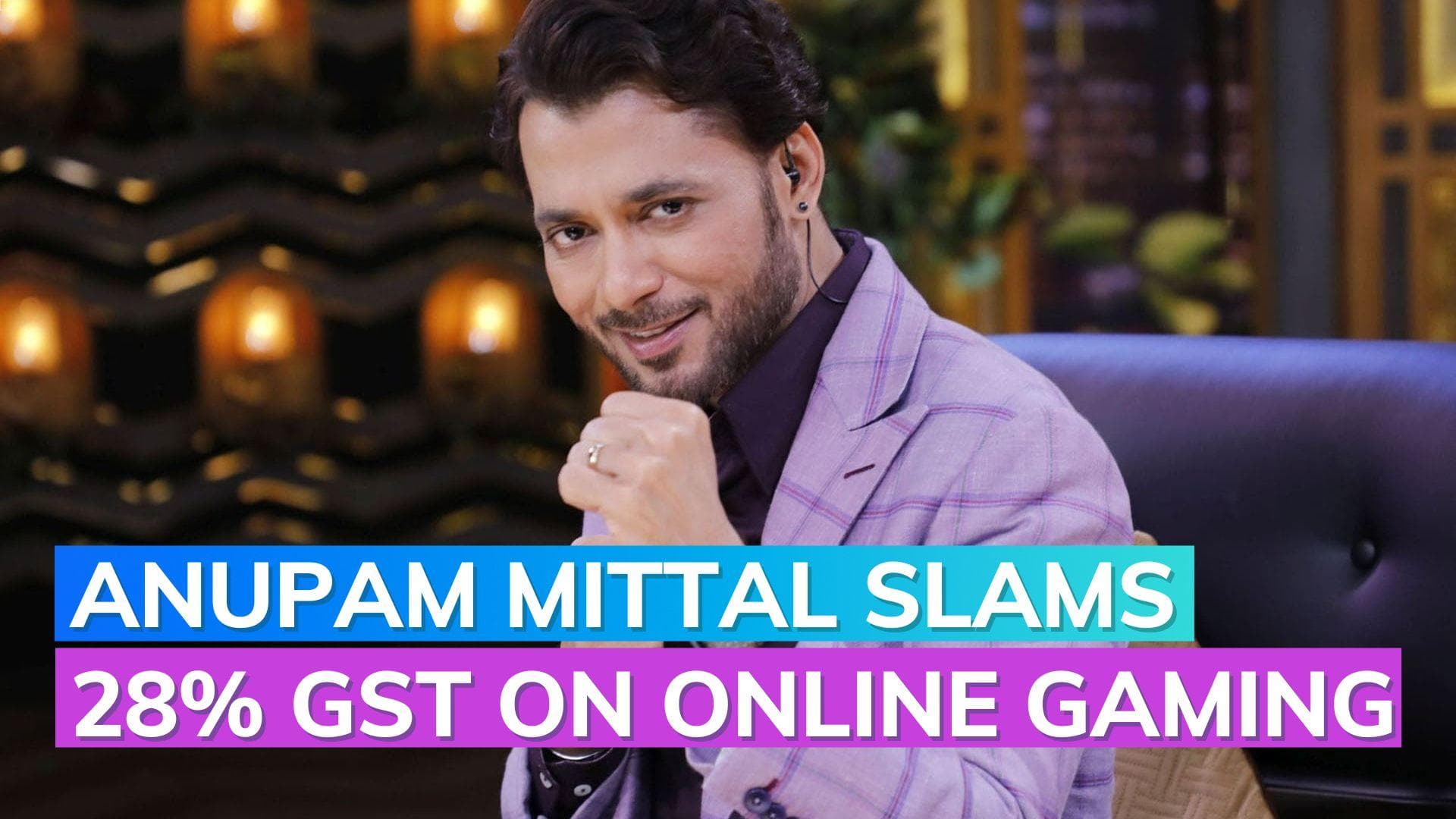 28% GST on online gaming: After Ashneer Grover, Anupam Mittal slams the move