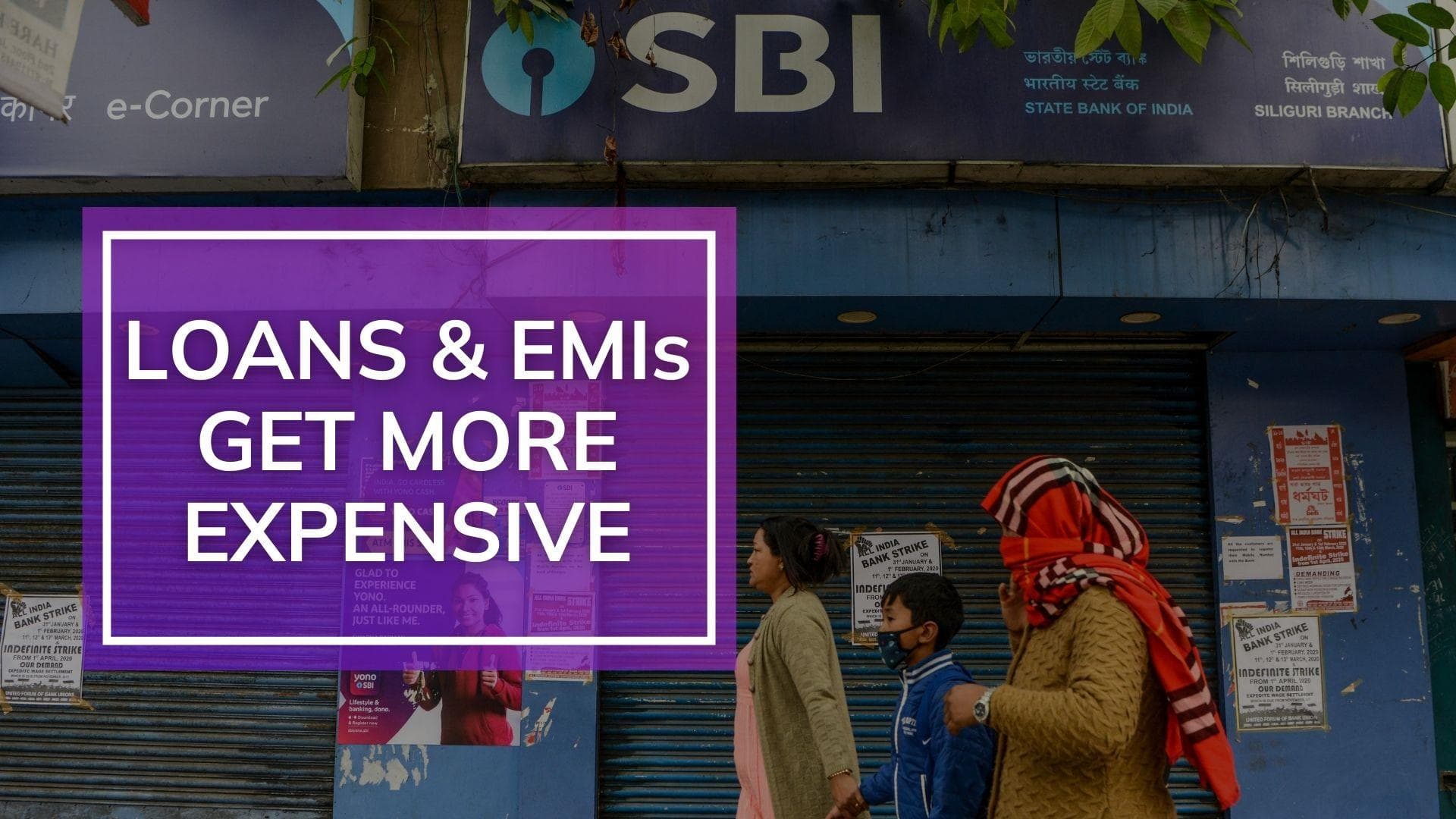 SBI hikes rates, loans & EMIs get more expensive