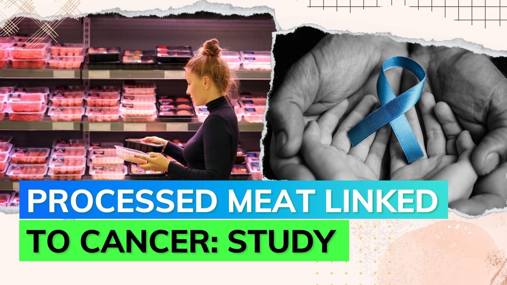 Study suggests processed meat may increase risk of cancer