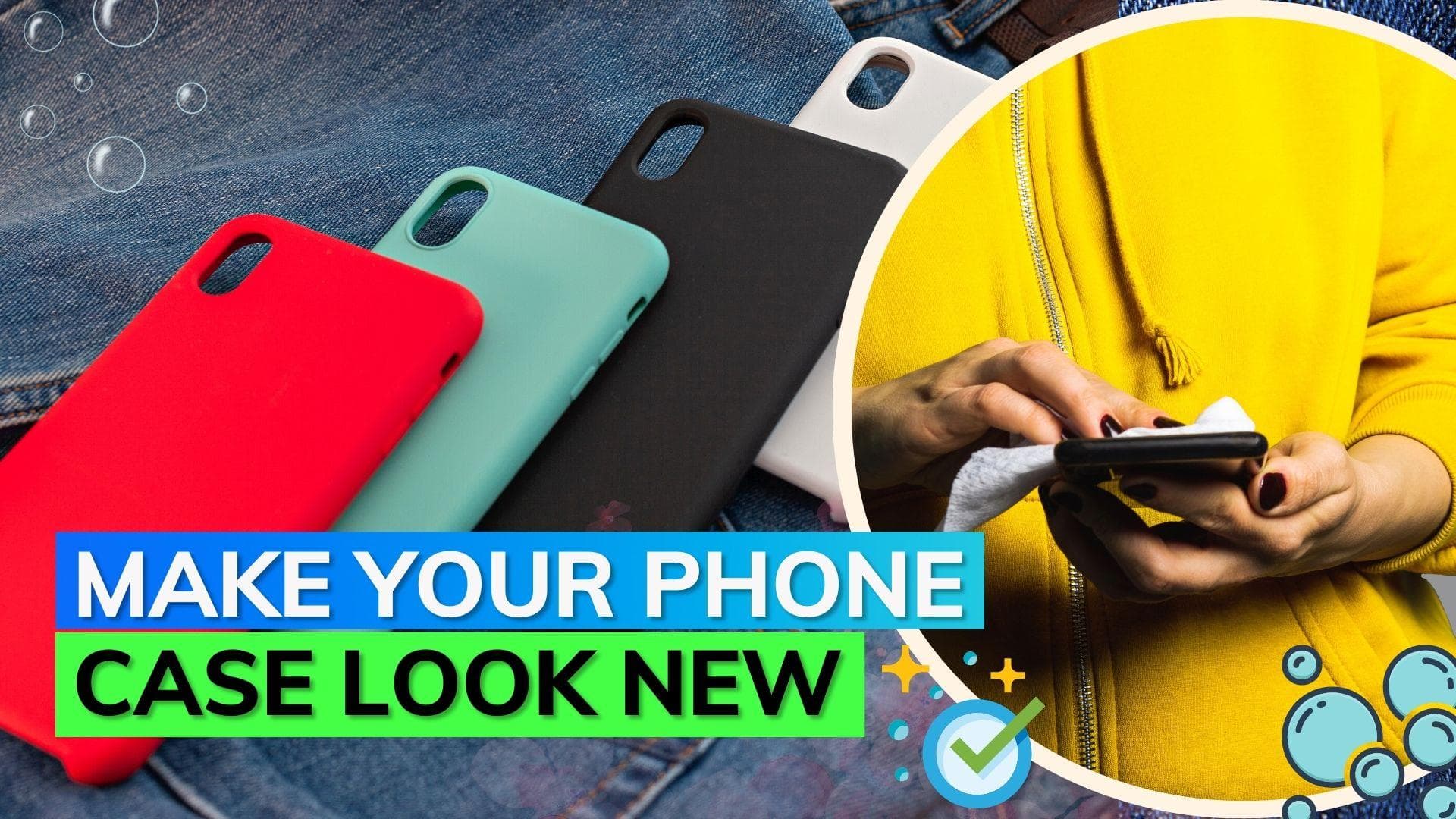 Clean your phone cover in minutes with these super easy hacks