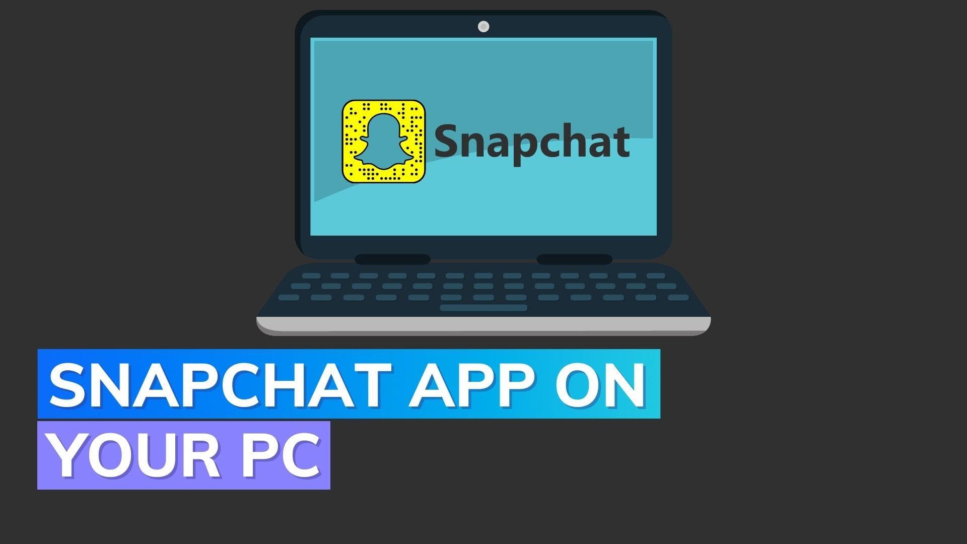 Snapchat launches a dedicated app for Windows