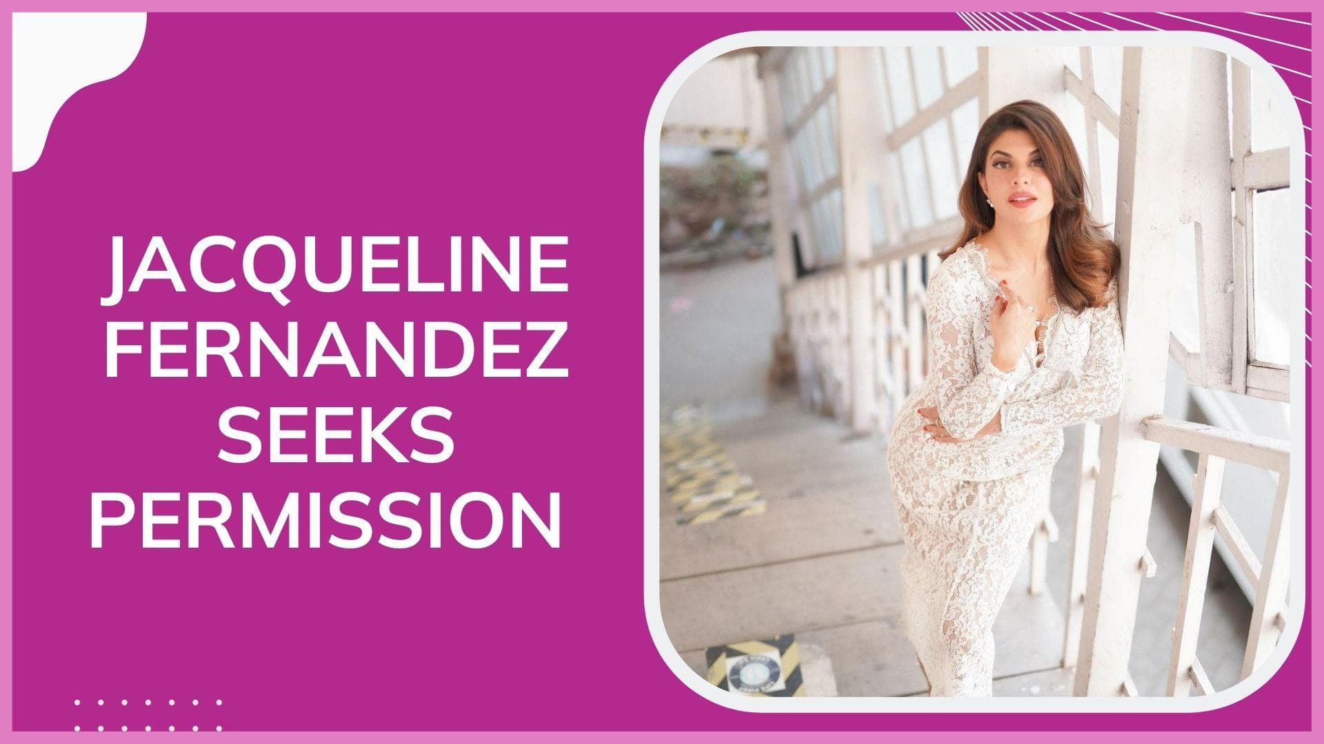 Jacqueline Fernandez seeks permission to travel abroad to attend ‘IIFA Awards 2022’ 