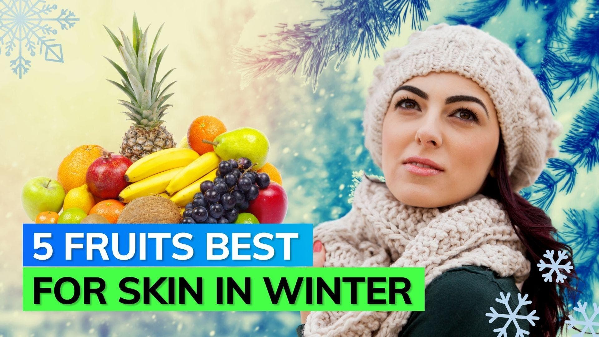 Winter diet: 5 fruits that will keep your skin healthy and glowing this winter