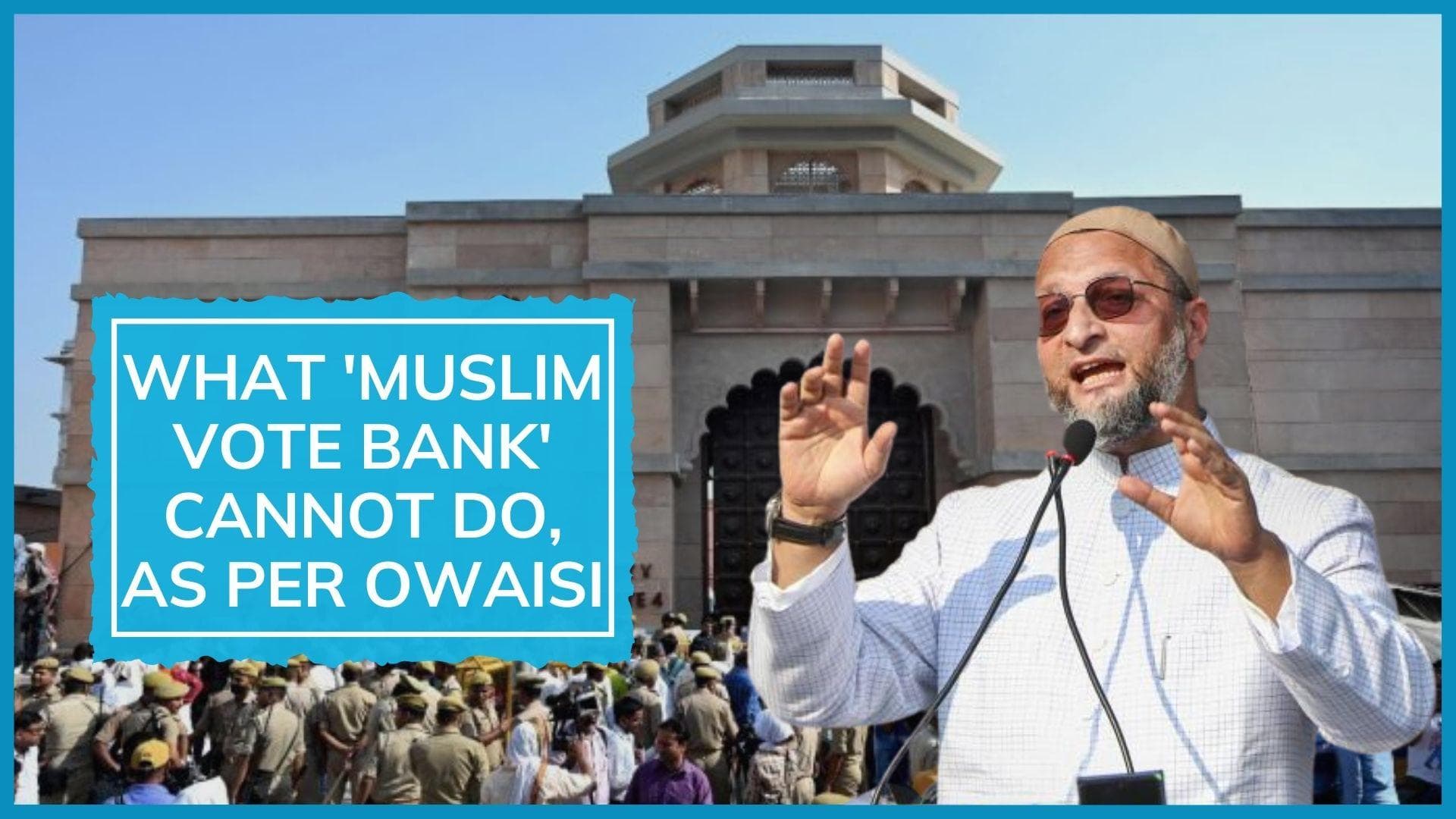 Asaduddin Owaisi's claim on 'Muslim vote bank', Gyanvapi mosque-Shringar Gauri temple case