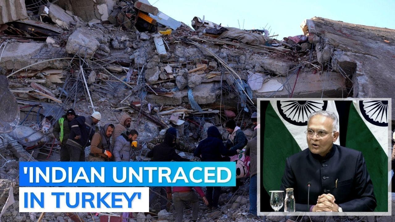 One Indian missing, 10 stranded in quake-hit Turkey: MEA
