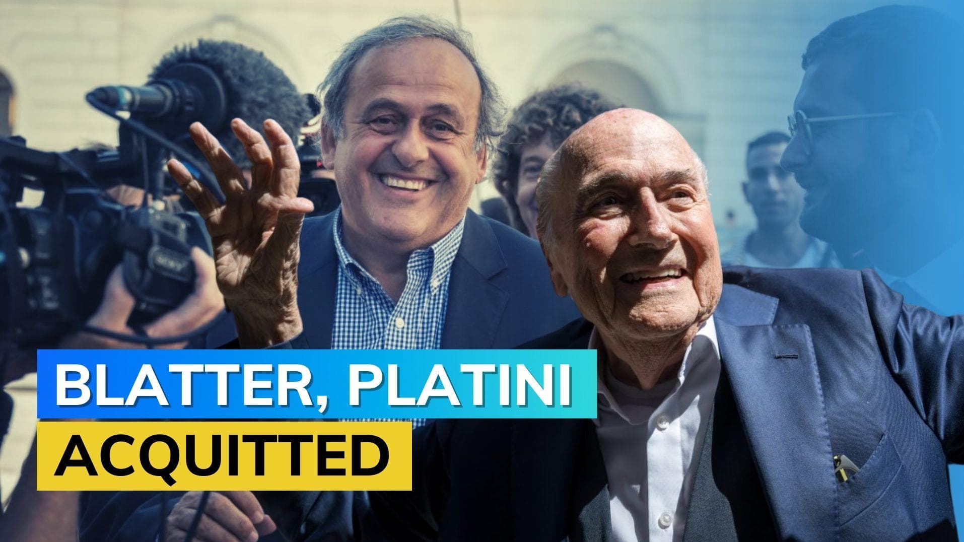 FIFA Trial: Sepp Blatter, Michel Platini cleared of corruption charges 