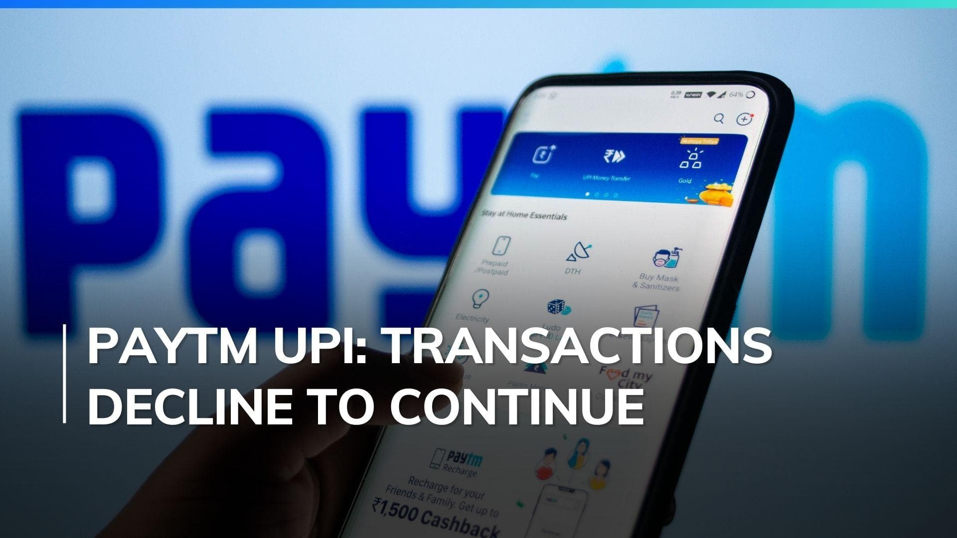 Paytm UPI transaction decline to persist until new customer addition