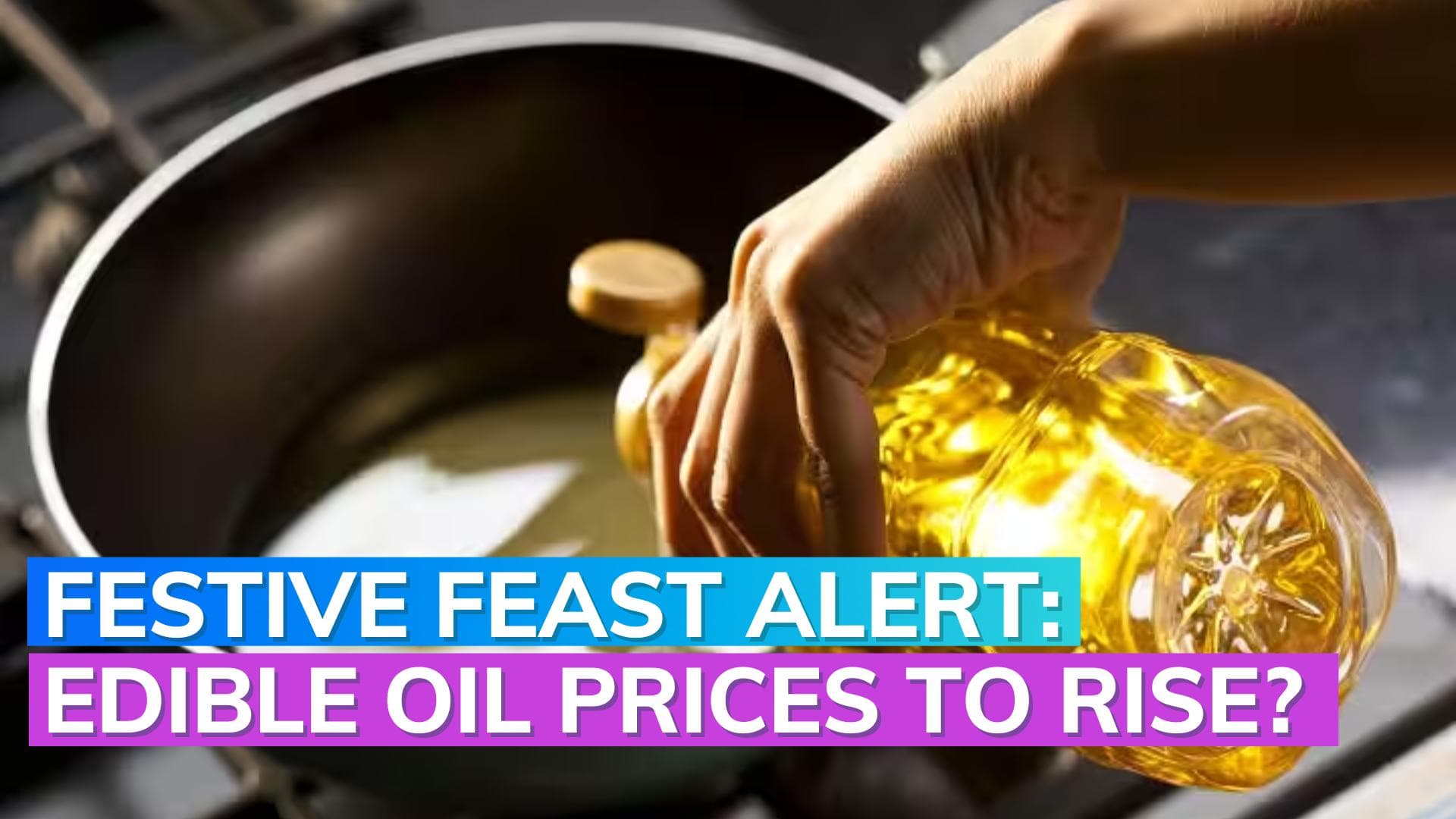 Edible oil prices: Festive surprise or looming shock? Find out now!
