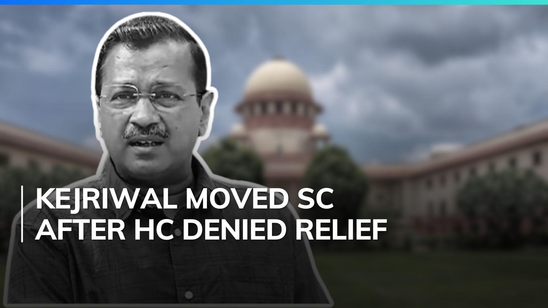 Supreme Court to hear Arvind Kejriwal's plea against arrest