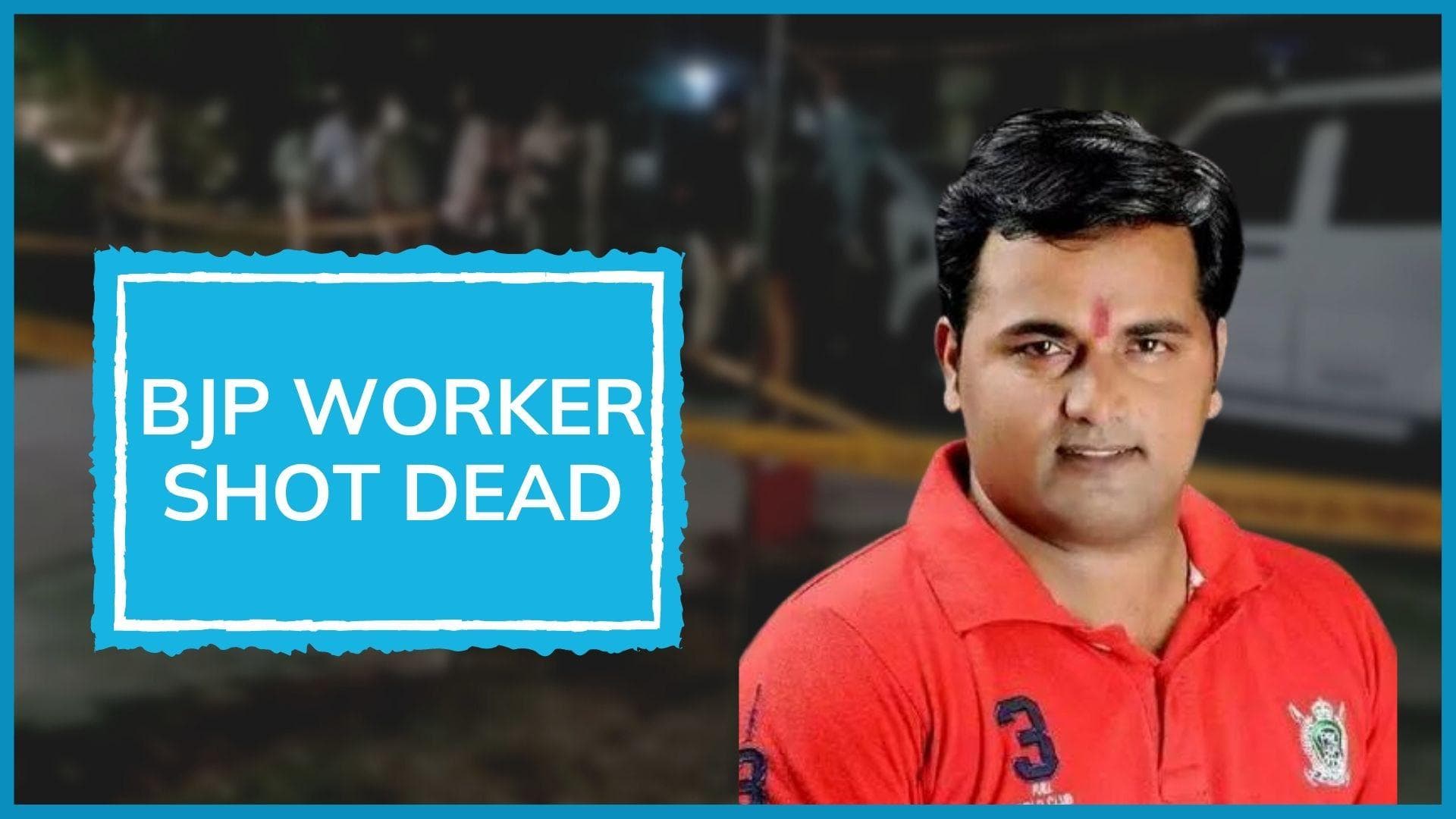 Delhi: BJP worker allegedly shot dead outside his home in Mayur Vihar