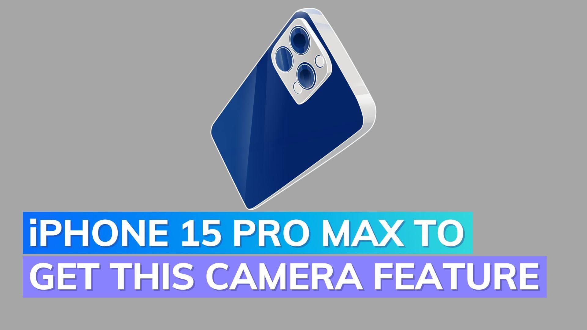 iPhone 15 Pro Max likely to be the first iPhone ever with a periscope zoom lens: See all details