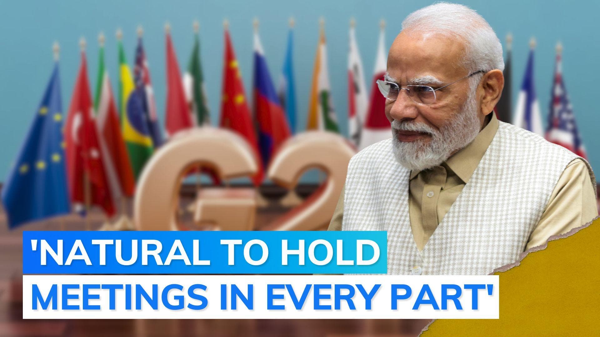 G20 venues: PM Modi dismisses China's objection over Kashmir, Arunachal Pradesh