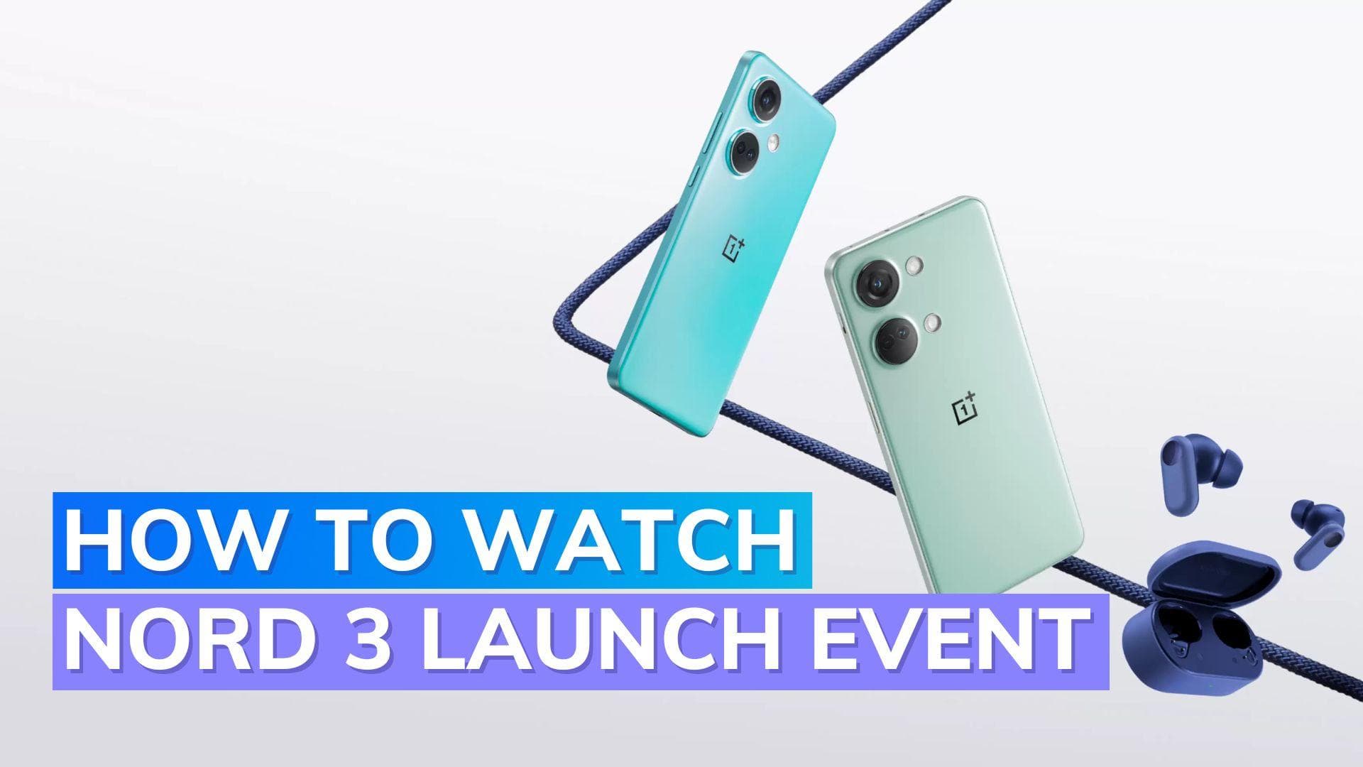 Launching Today OnePlus Nord 3 and Nord CE 3 in India - How to Watch the Live Stream