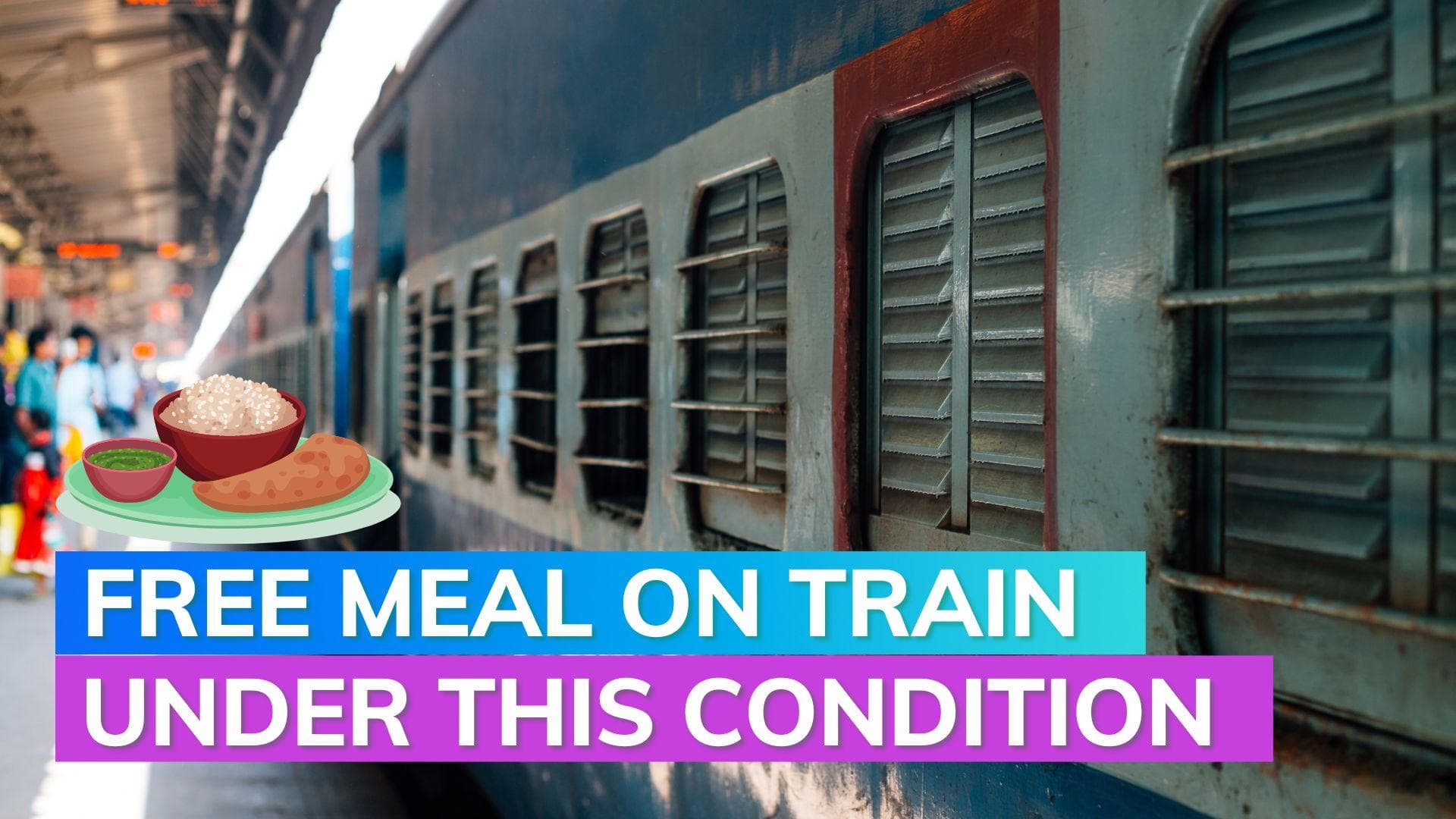 Free food for passengers by Indian Railways if this reason applies