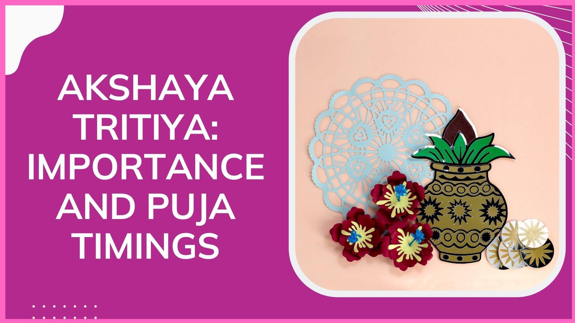 Akshaya Tritiya 2022: Know the date, significance and puja timings 