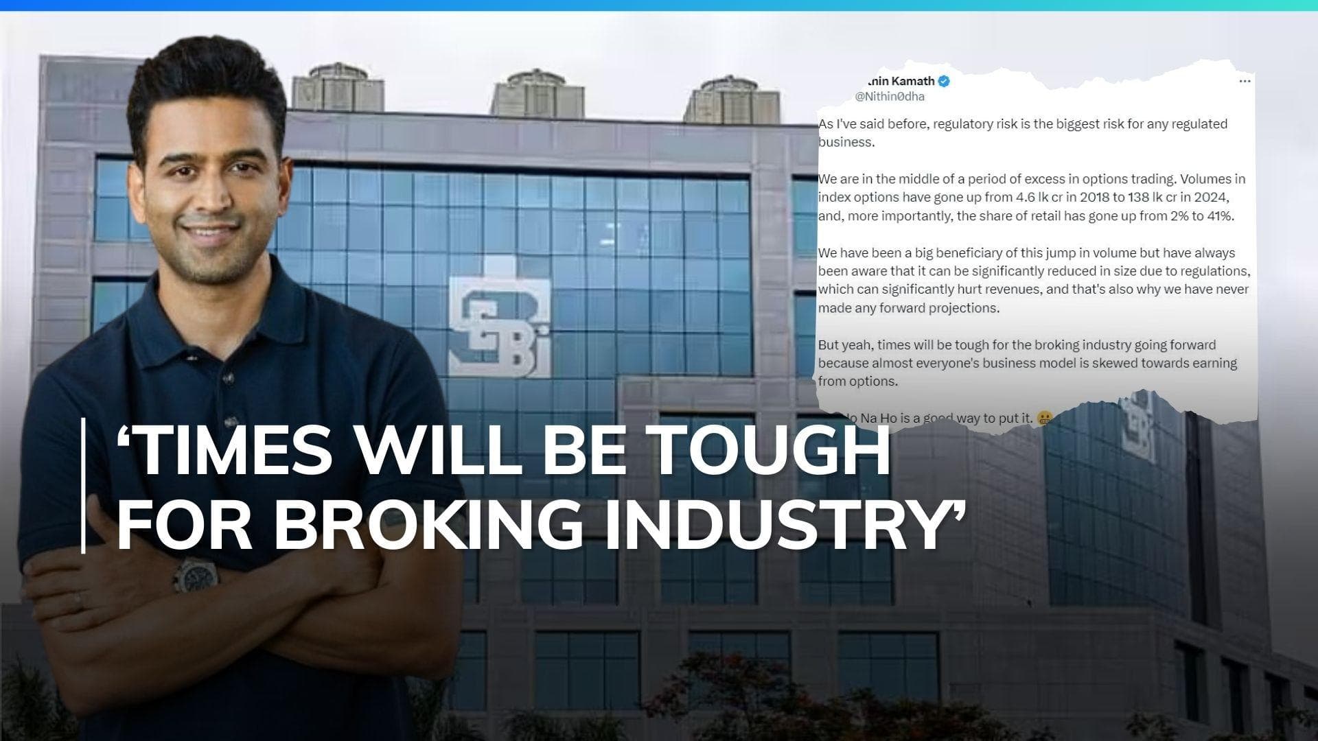 Tough time ahead for broking industry, says Nithin Kamath as SEBI regulates options trading