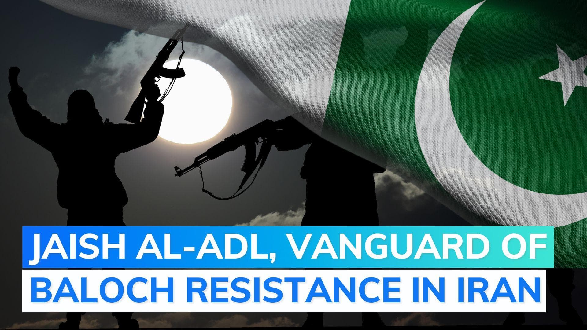 What is Jaish al-Adl, Sunni militant group attacked by Iran?