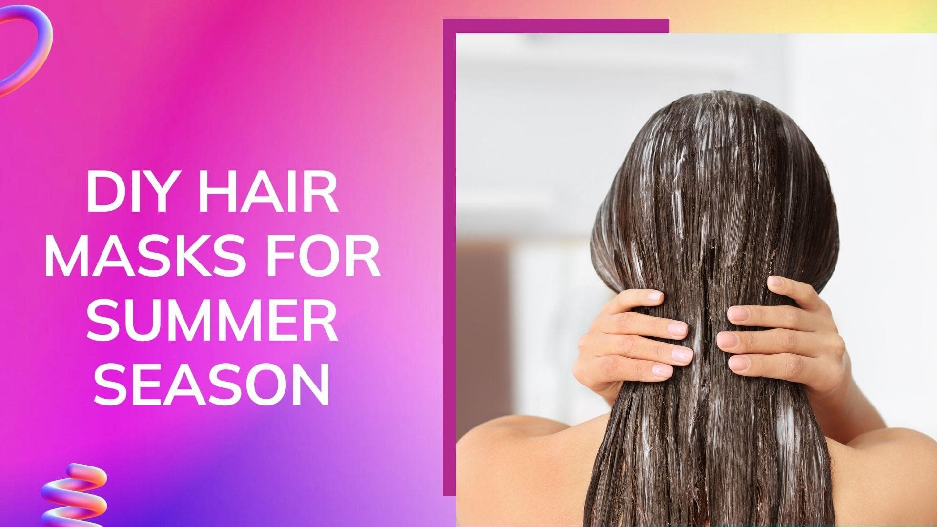 These DIY hair masks are what you need this summer, take a look!