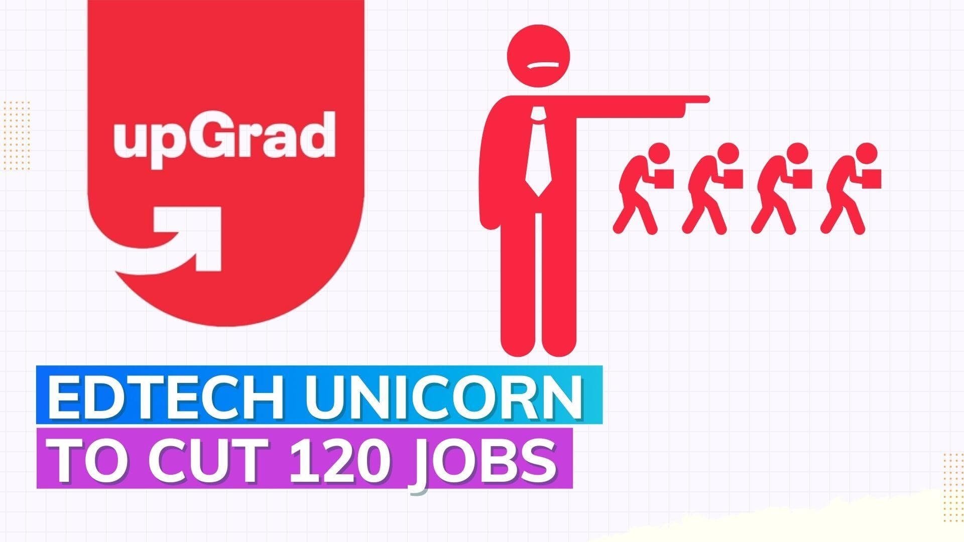 Layoffs 2023: Edtech unicorn upGrad cuts 120 jobs amid funding winter 