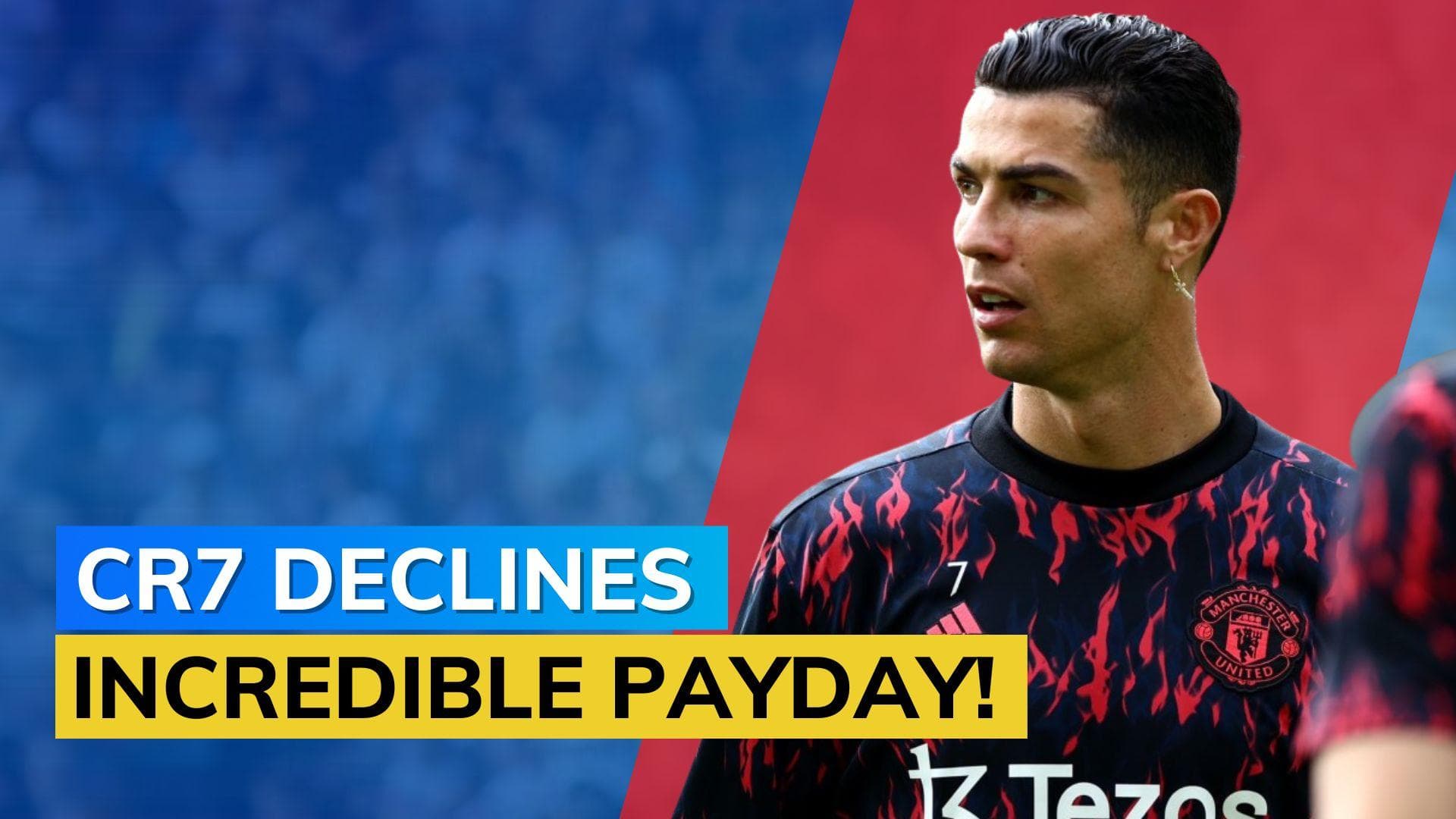 Cristiano Ronaldo rejects Saudi Arabian club's mammoth €275m offer