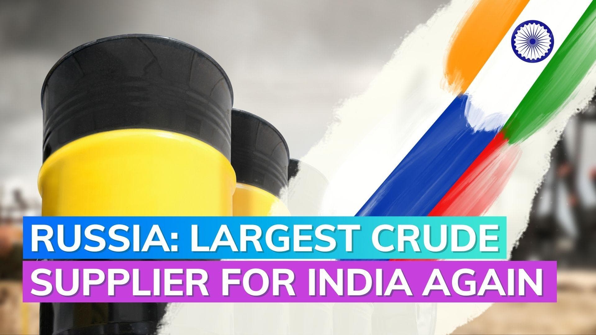 For the 5th month, Russia remains largest crude supplier for India 