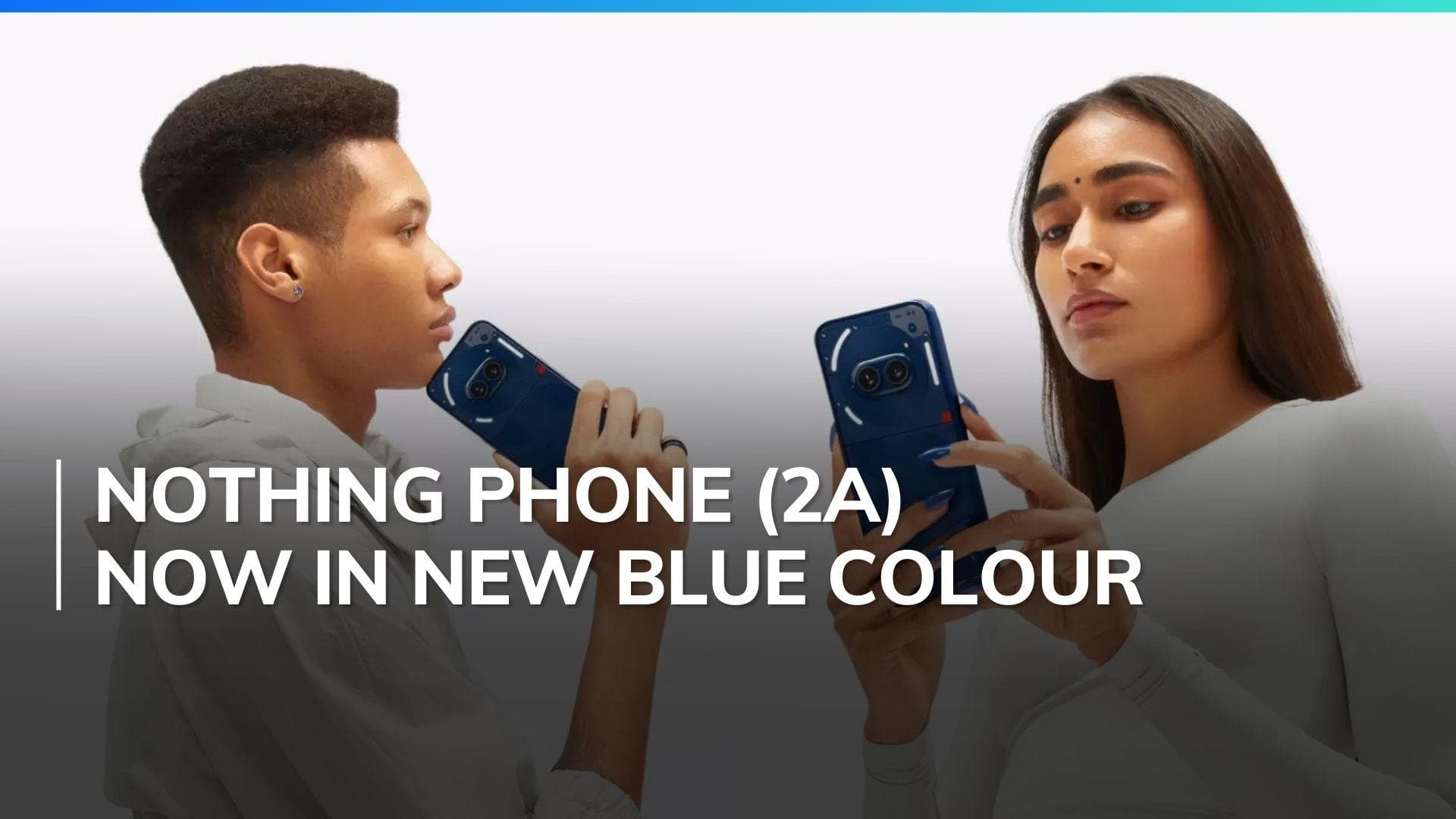 Nothing Phone (2a) blue colour edition announced for India; Check sale details, price, specs, & more