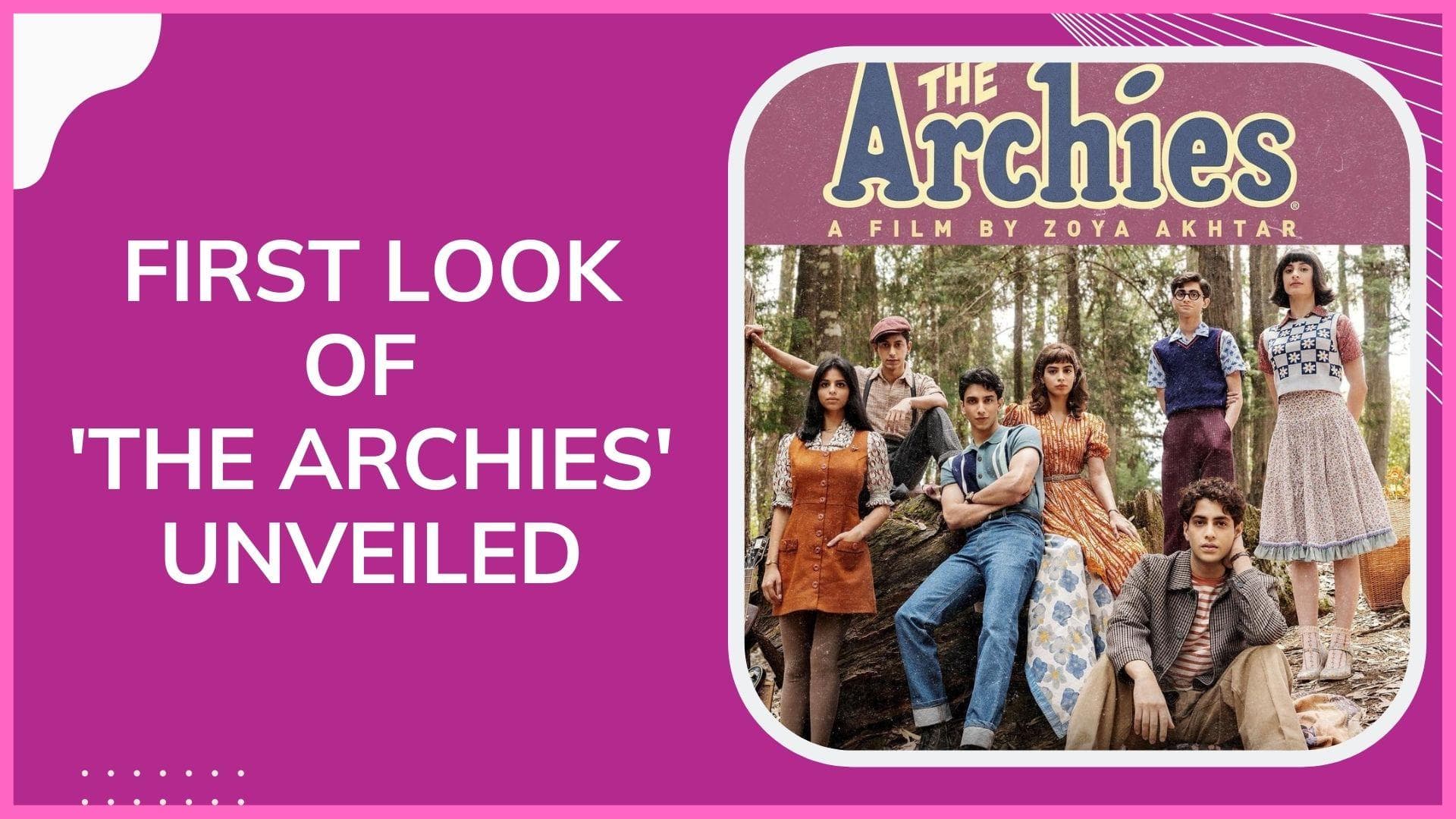First Look of Suhana Khan, Khushi Kapoor, Agastya Nanda’s ‘The Archies’
