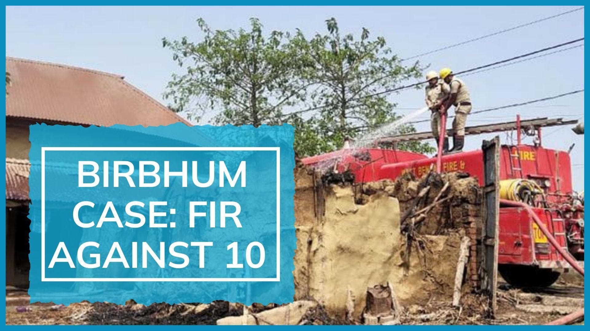 Birbhum killings: CBI books 10 people in TMC leader's murder