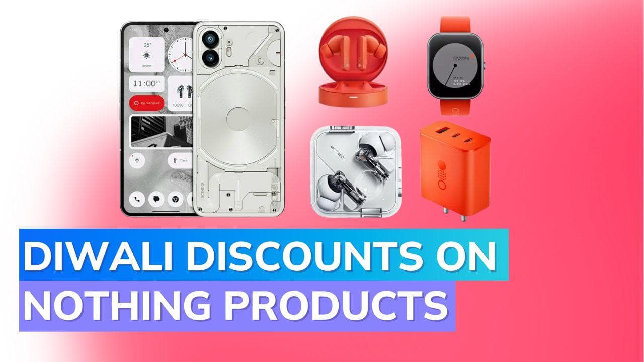 Huge discounts on Nothing Phone 2, Nothing Ear 2, CMF Watch Pro, and more during Diwali sale