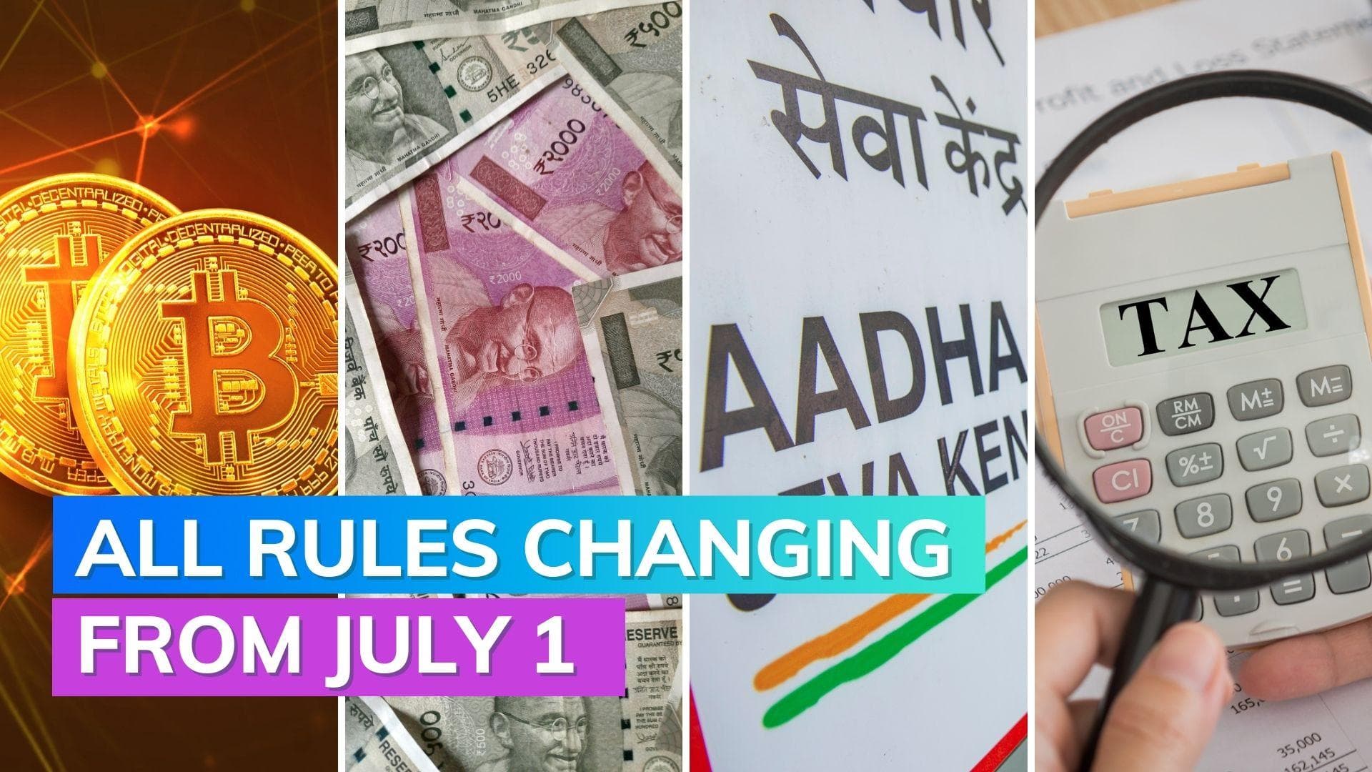 From PAN to crypto TDS; all rules changing from July 1