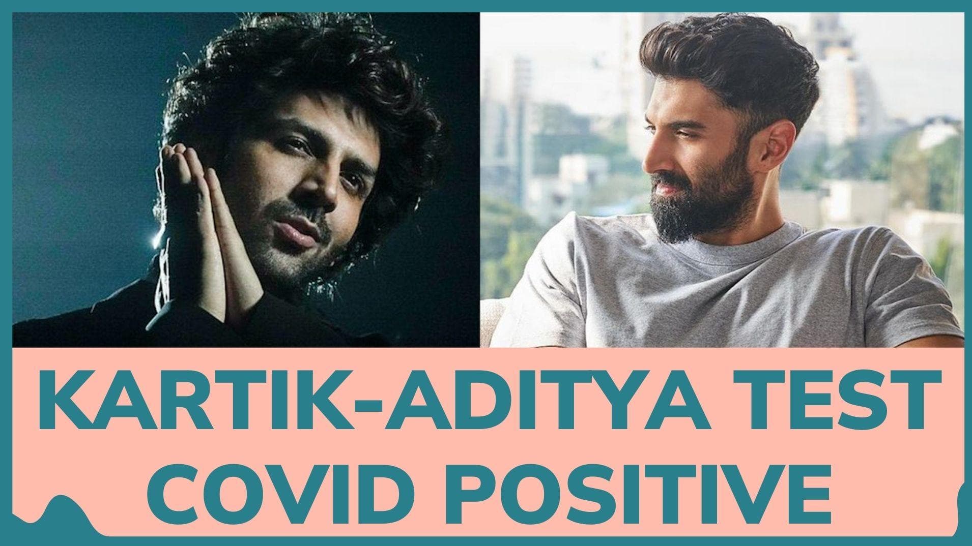 Kartik Aaryan, Aditya Roy Kapur test positive for COVID-19