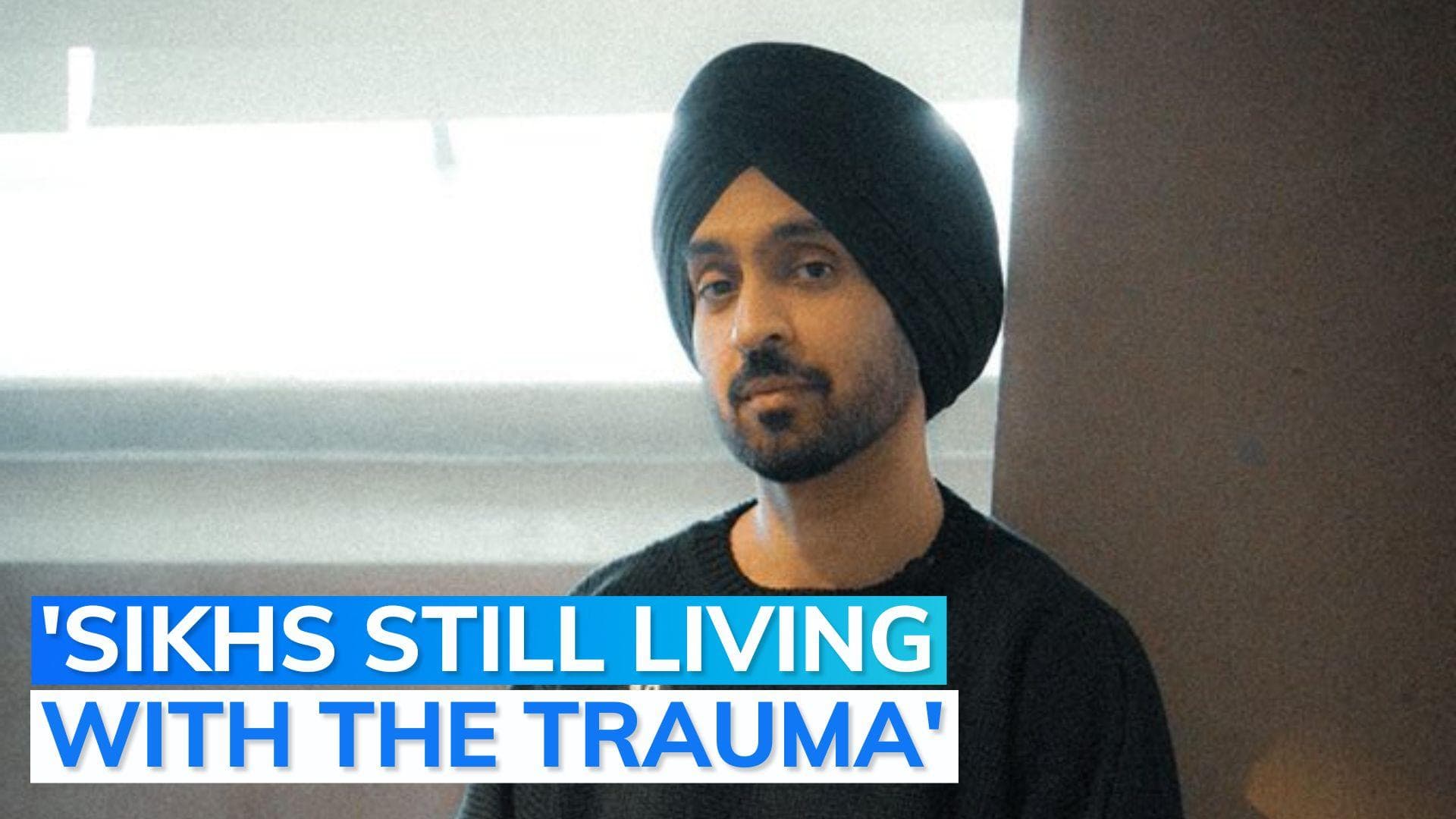 'Killing of Sikhs in 1984 not riots but genocide': Diljit Dosanjh