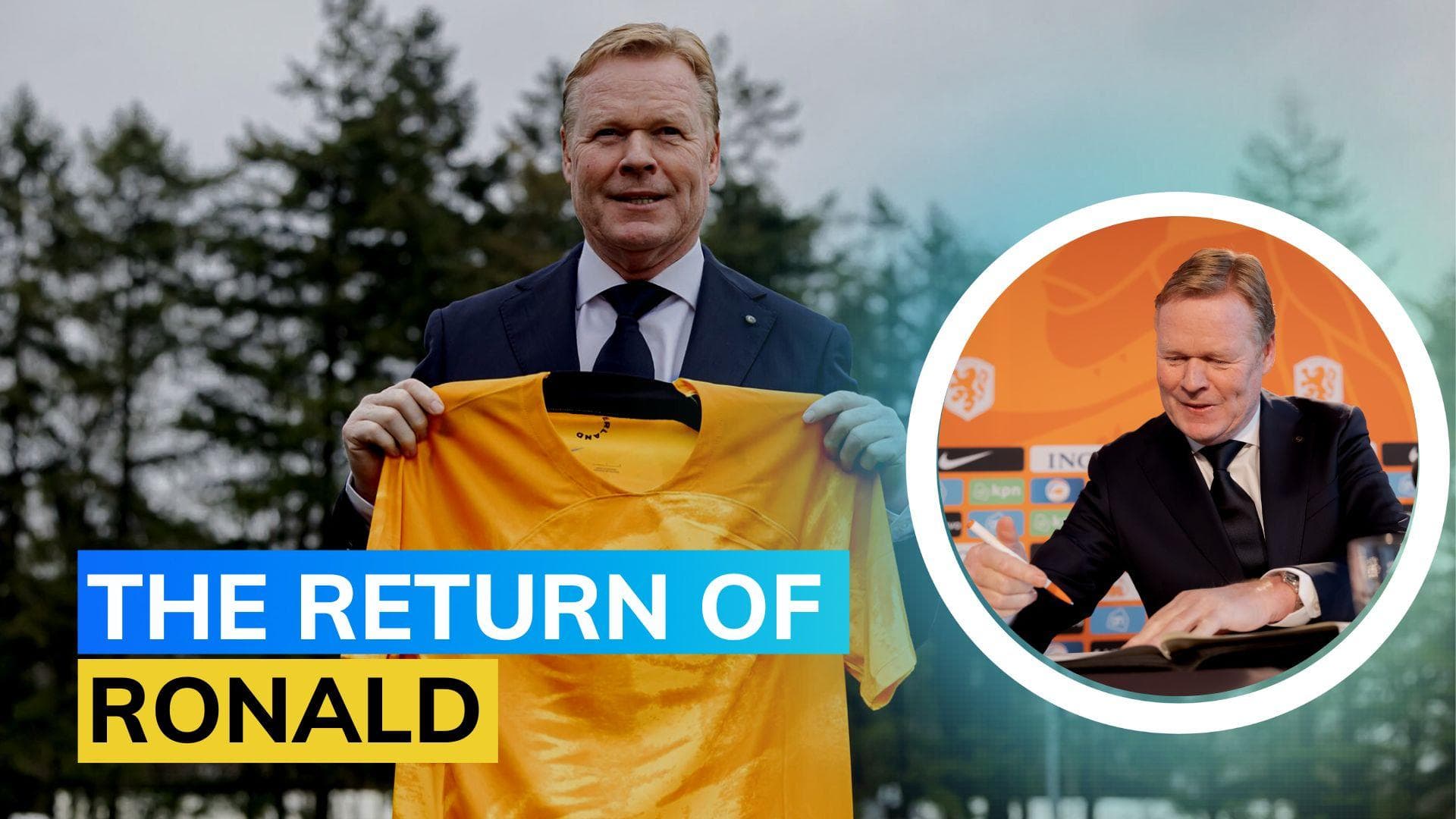 Ronald Koeman back for his second stint as Netherlands coach
