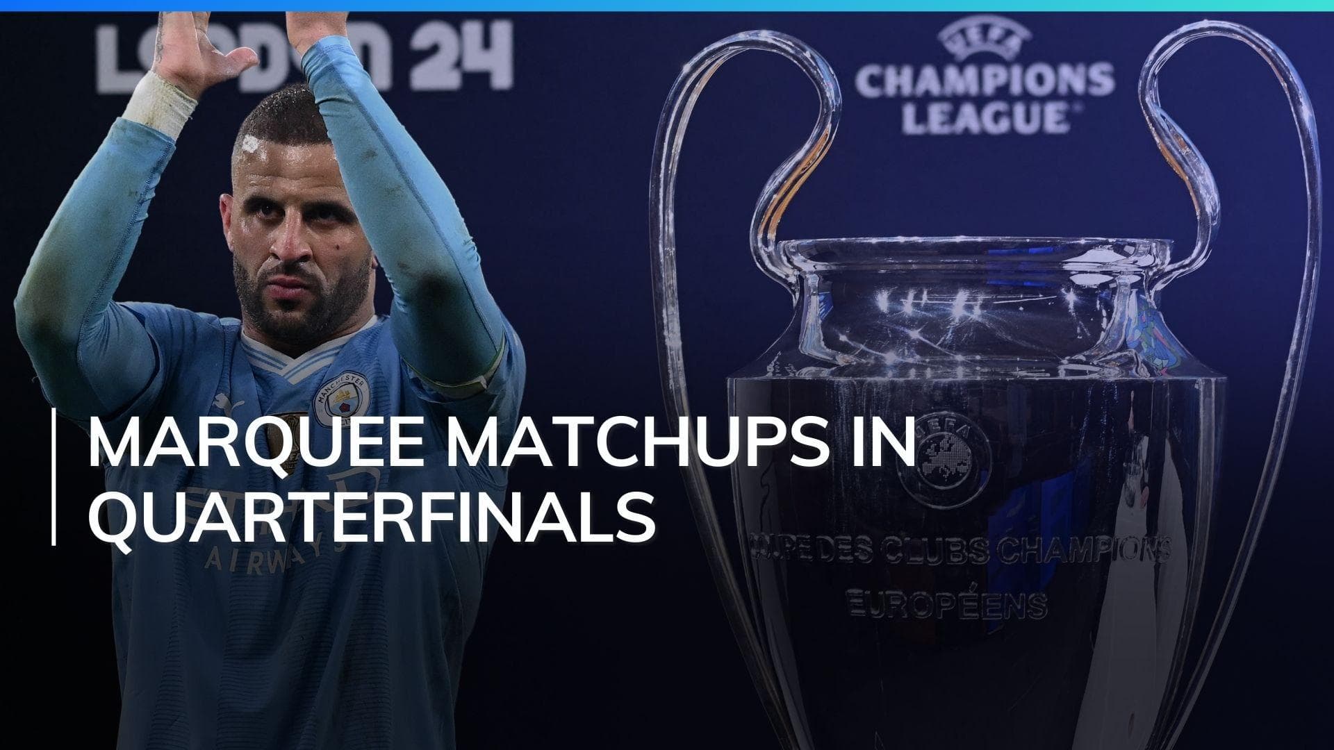 UEFA Champions League QF draw: Champions Man City face Real Madrid, Barcelona take on PSG