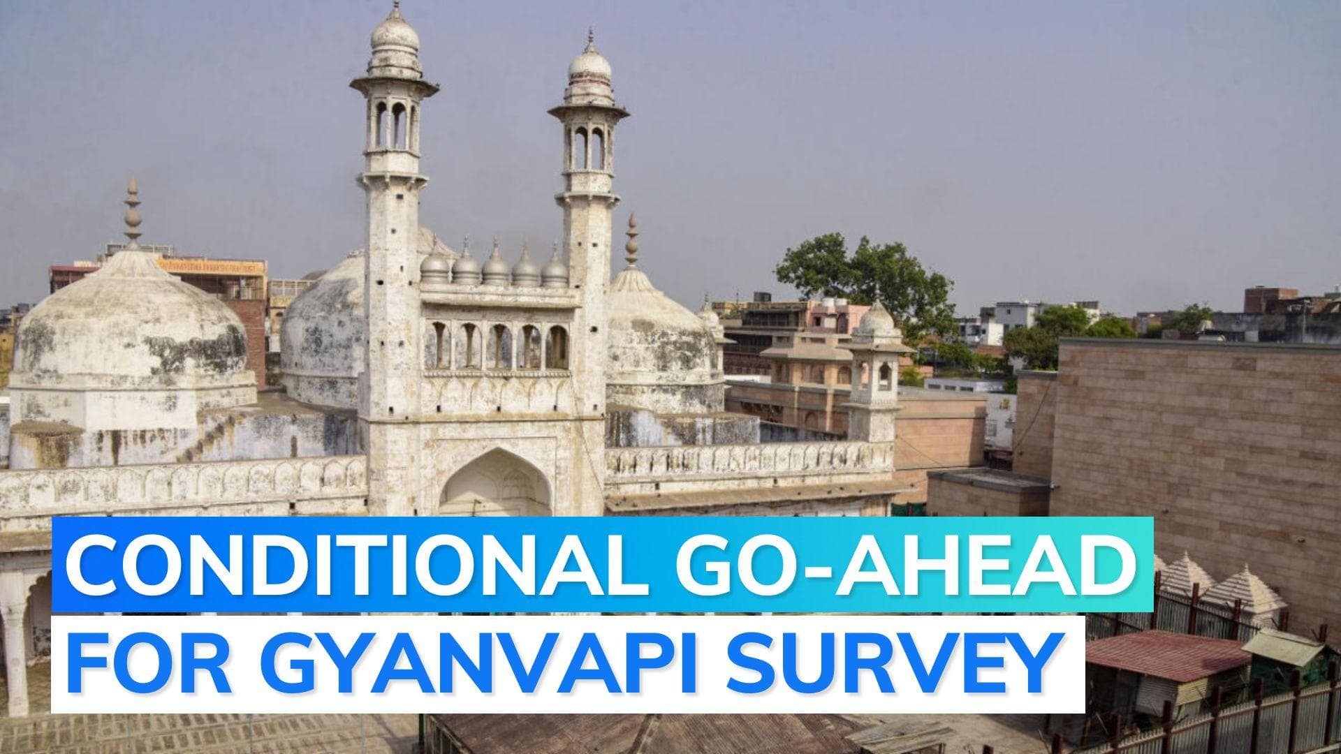 Supreme Court conditionally allows Gyanvapi mosque survey