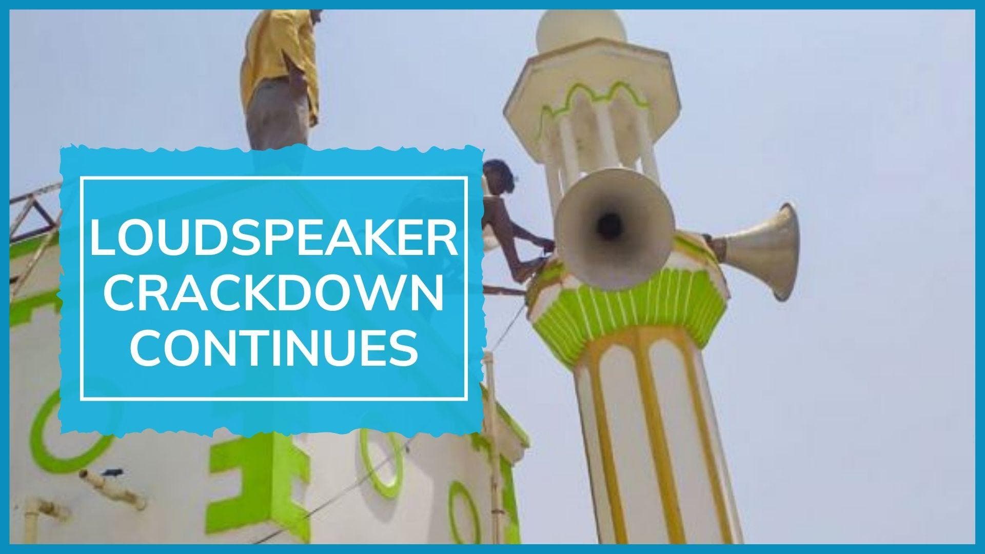 53,942 unauthorised loudspeakers removed from religious places across UP