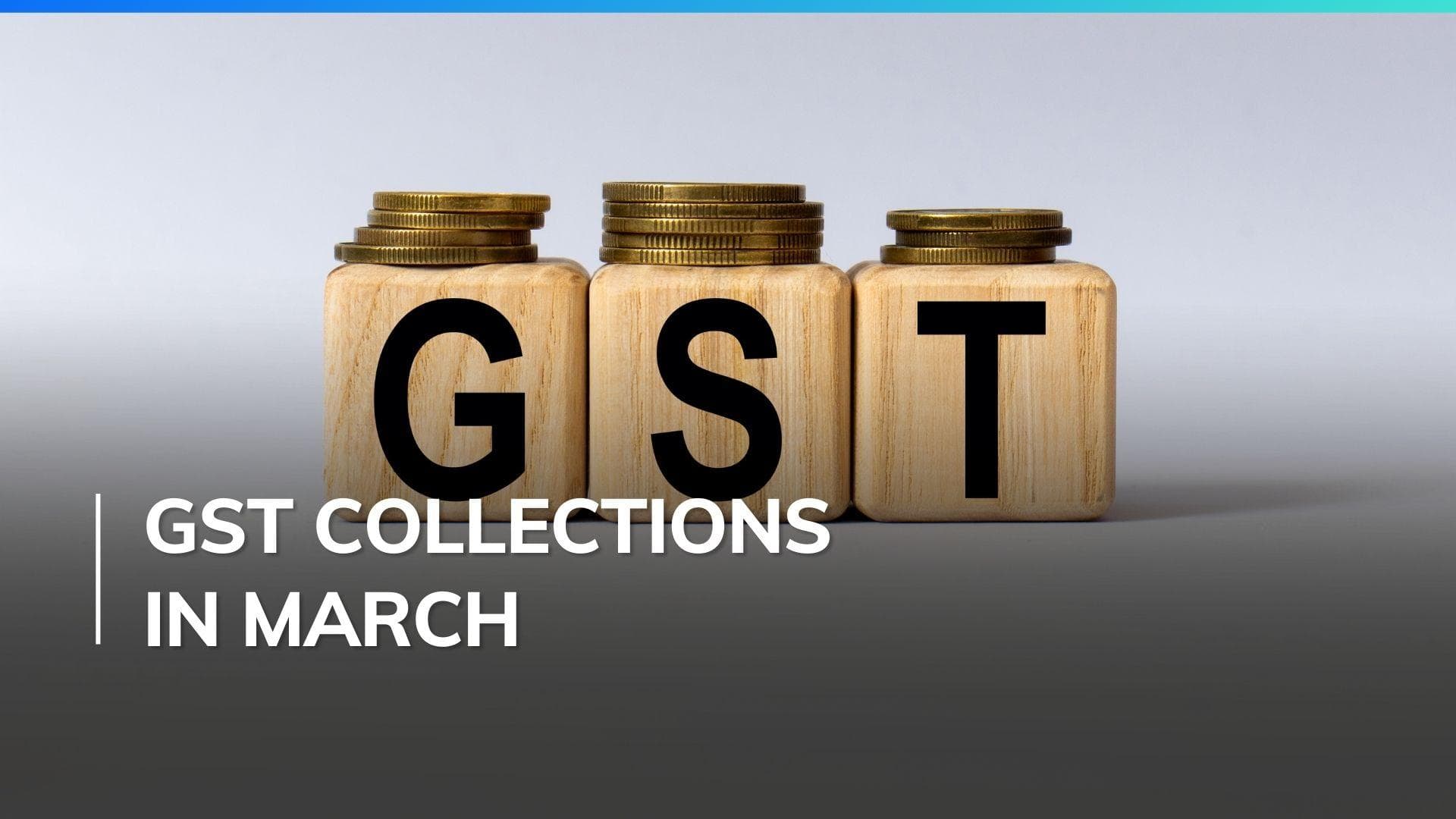 GST collections hit ₹1.78 lakh crore in March, second highest since roll-out