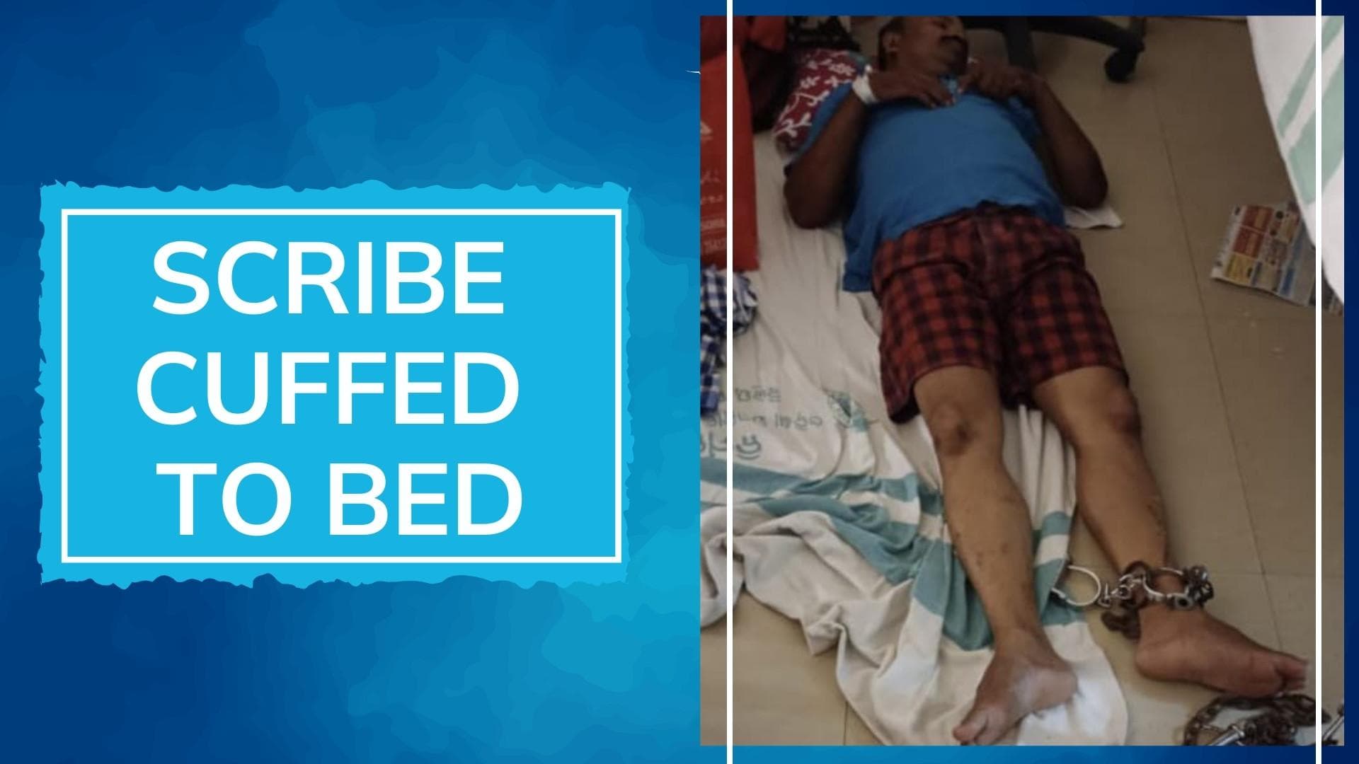 Odia journalist thrashed, cuffed to bed in an act of alleged vengeance