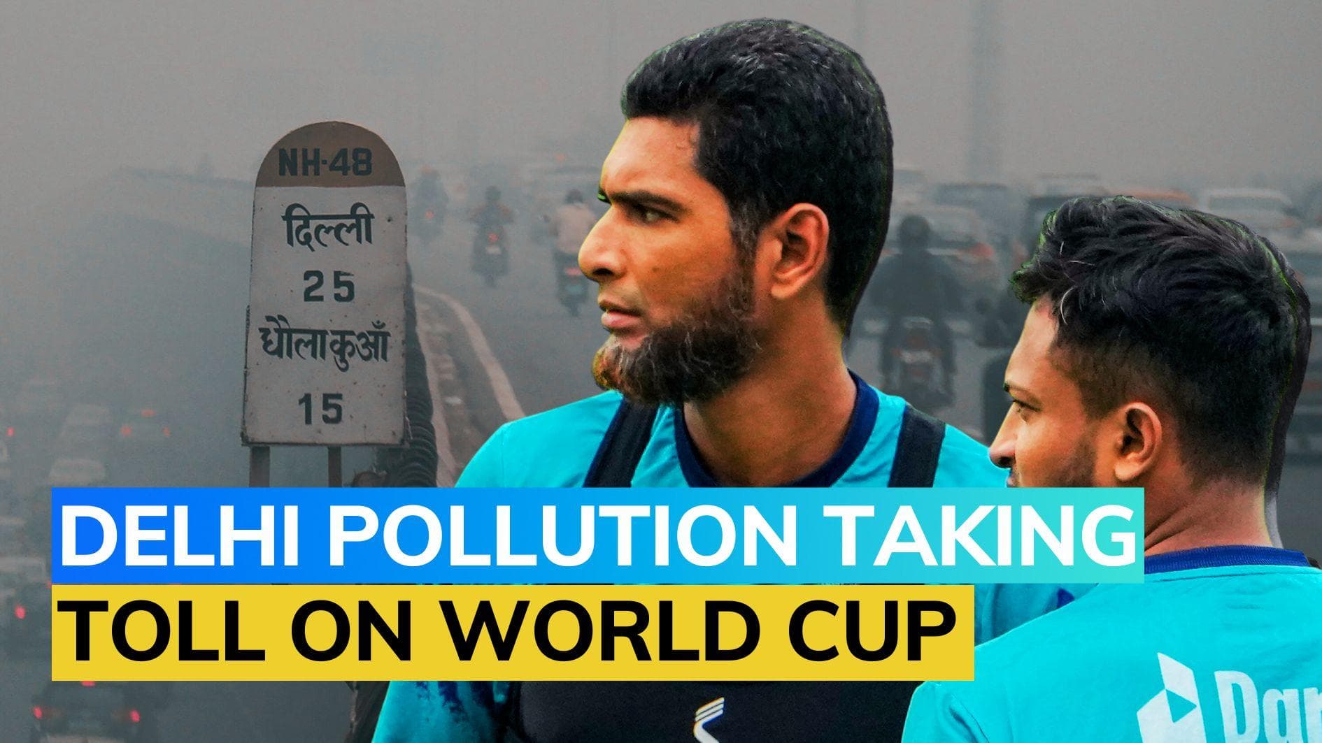 Delhi's 'severe' air pollution forces Bangladesh to cancel training session | Cricket World Cup